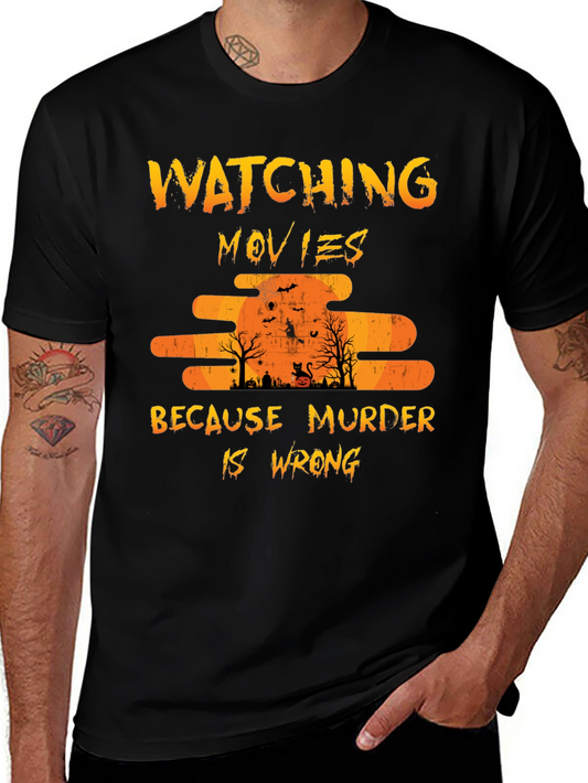 Watching Movies Because Murder Is Wrong T-Shirt