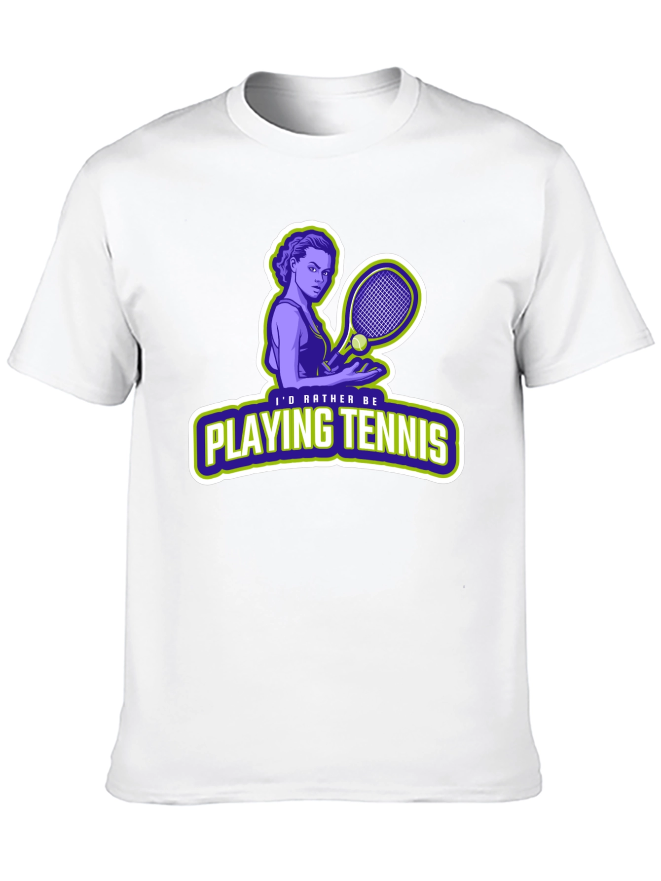 Tennis Player T-Shirt: Id Rather Be Playing Tennis!