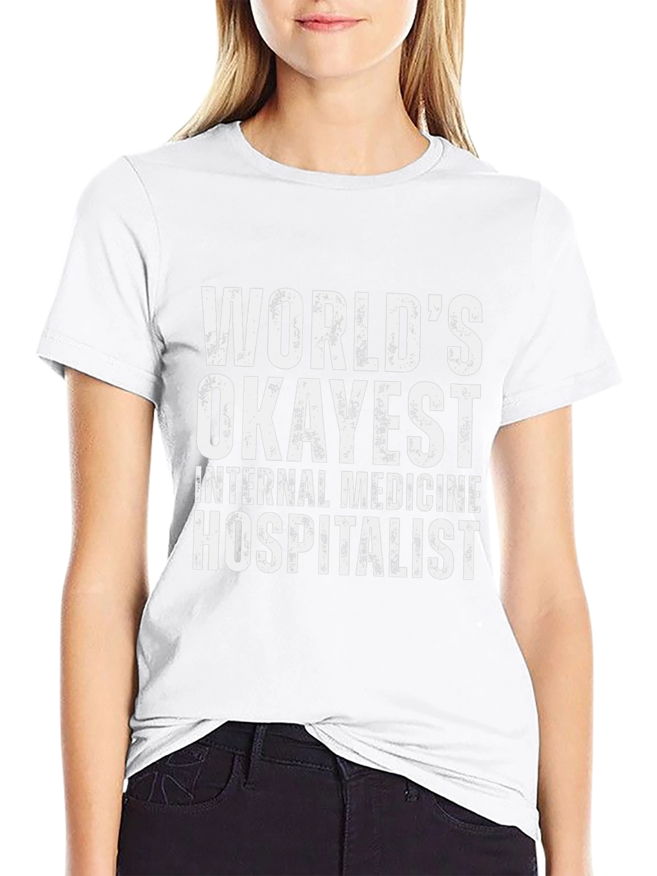 Worlds Okayest Internal Medicine Hospitalist T-Shirt