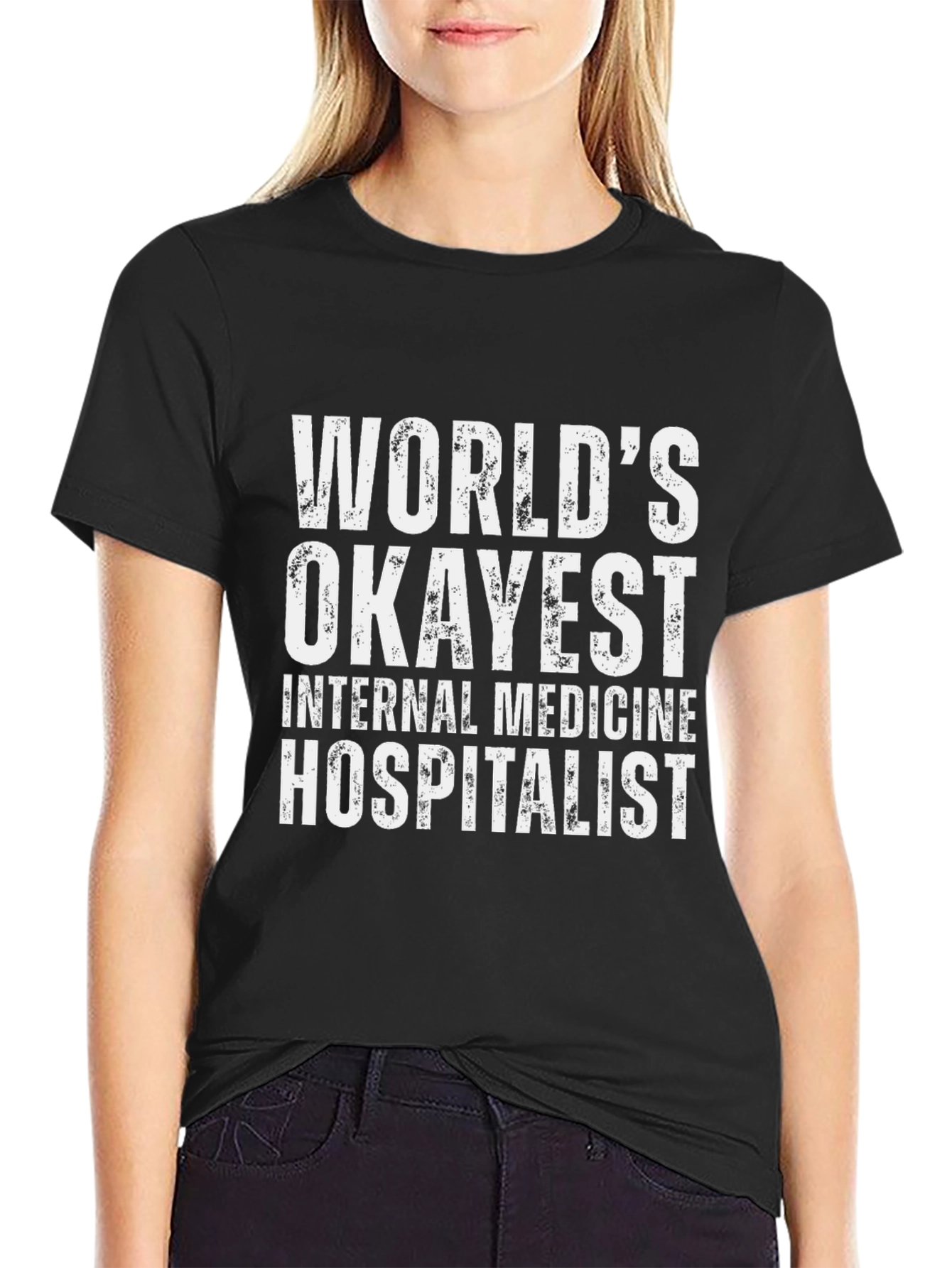 Worlds Okayest Internal Medicine Hospitalist T-Shirt