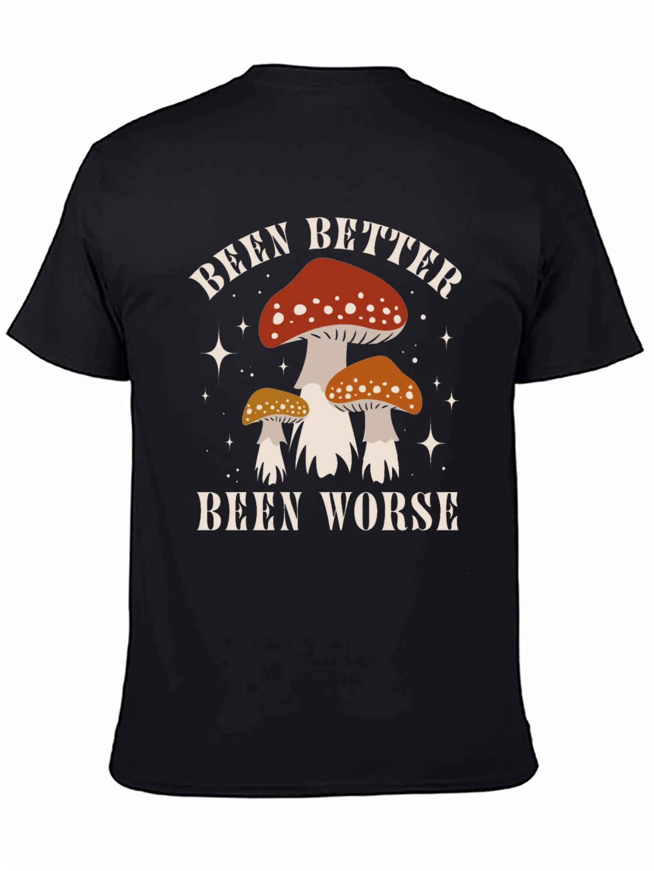 Been Better Been Worse Mushroom Graphic Tee