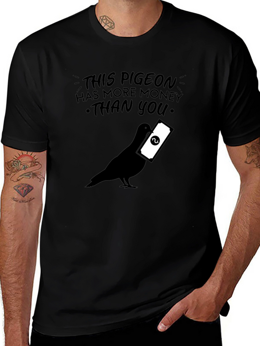 This Pigeon Has More Money Than You - Graphic T-Shirt