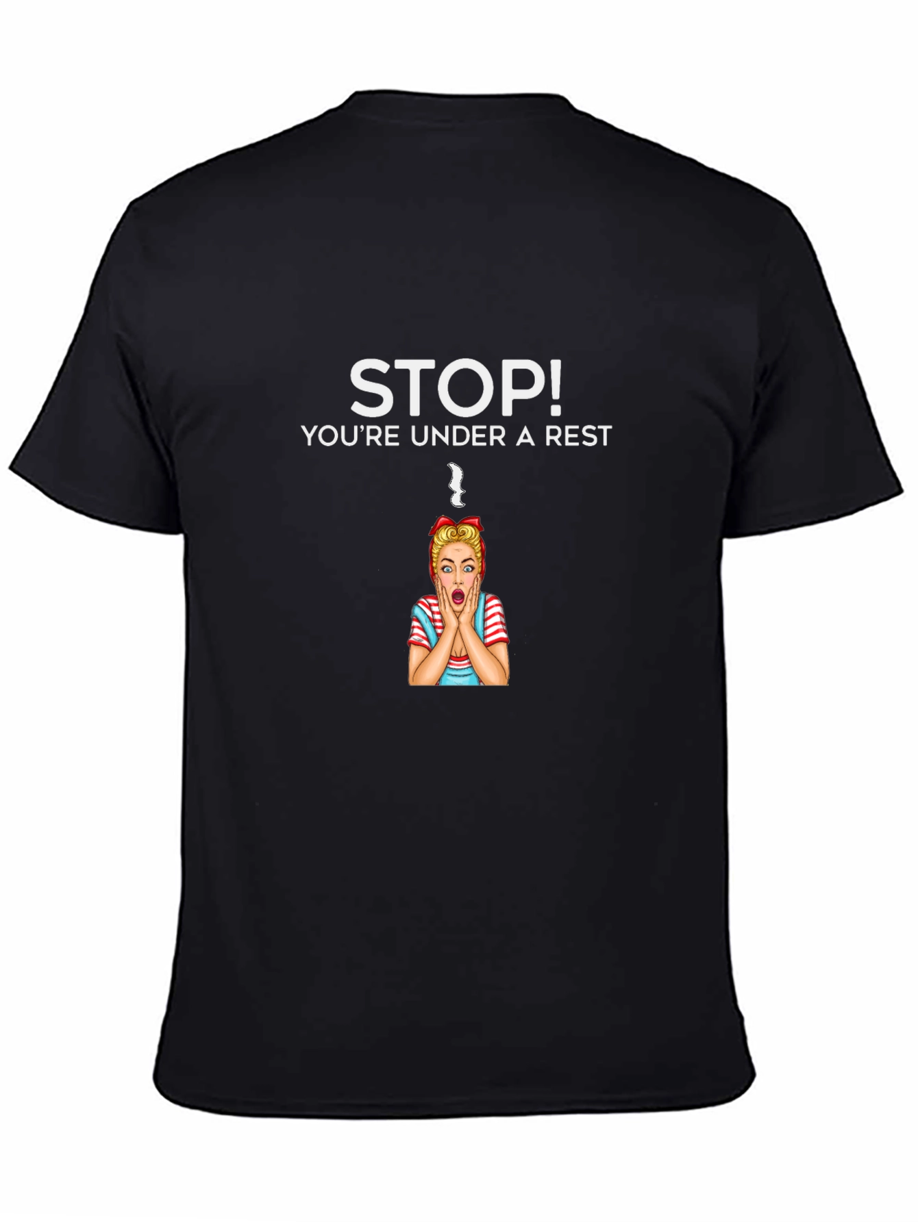 Stop Youre Under A Rest T-Shirt
