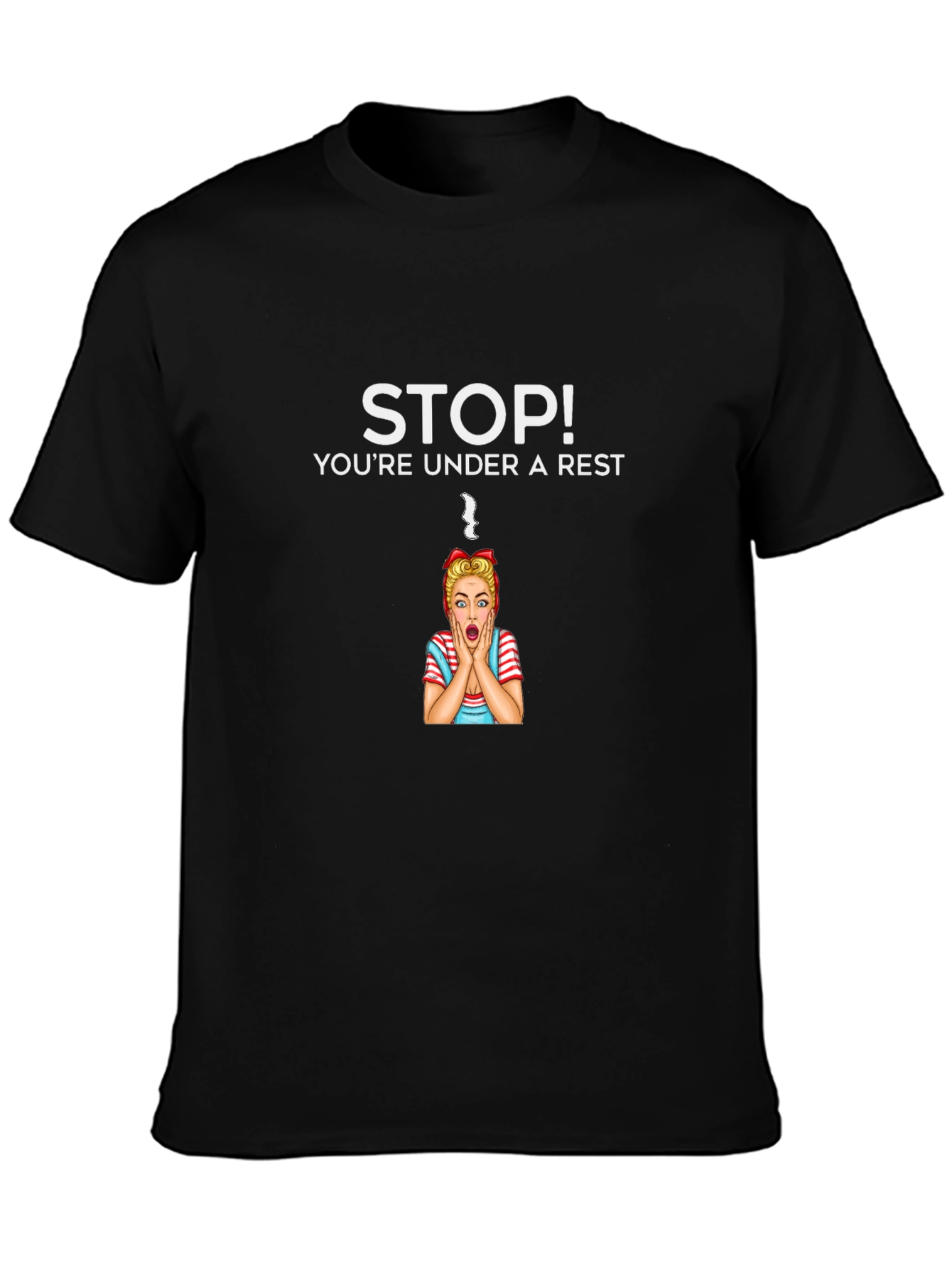 Stop Youre Under A Rest T-Shirt