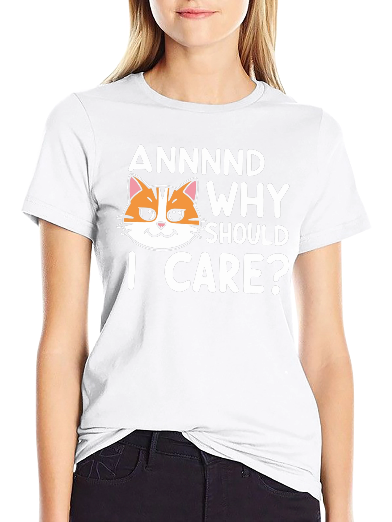 Annnd Why Should I Care? Funny Cat Graphic T-Shirt