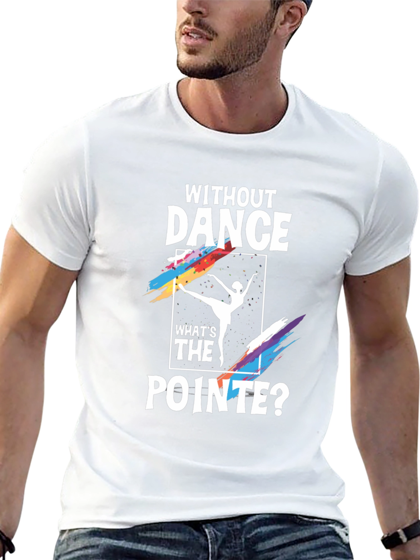 Without Dance Whats the Pointe? Graphic Tee