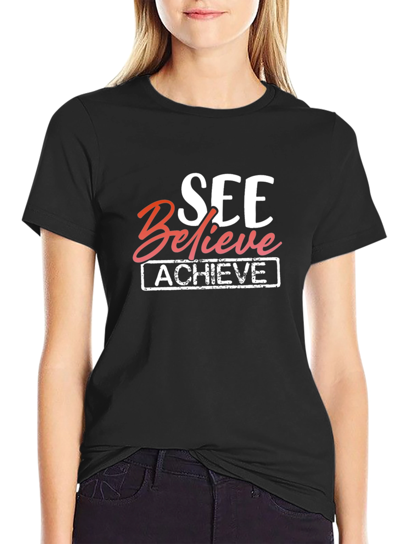 See Believe Achieve Graphic Tee - Motivational T-Shirt