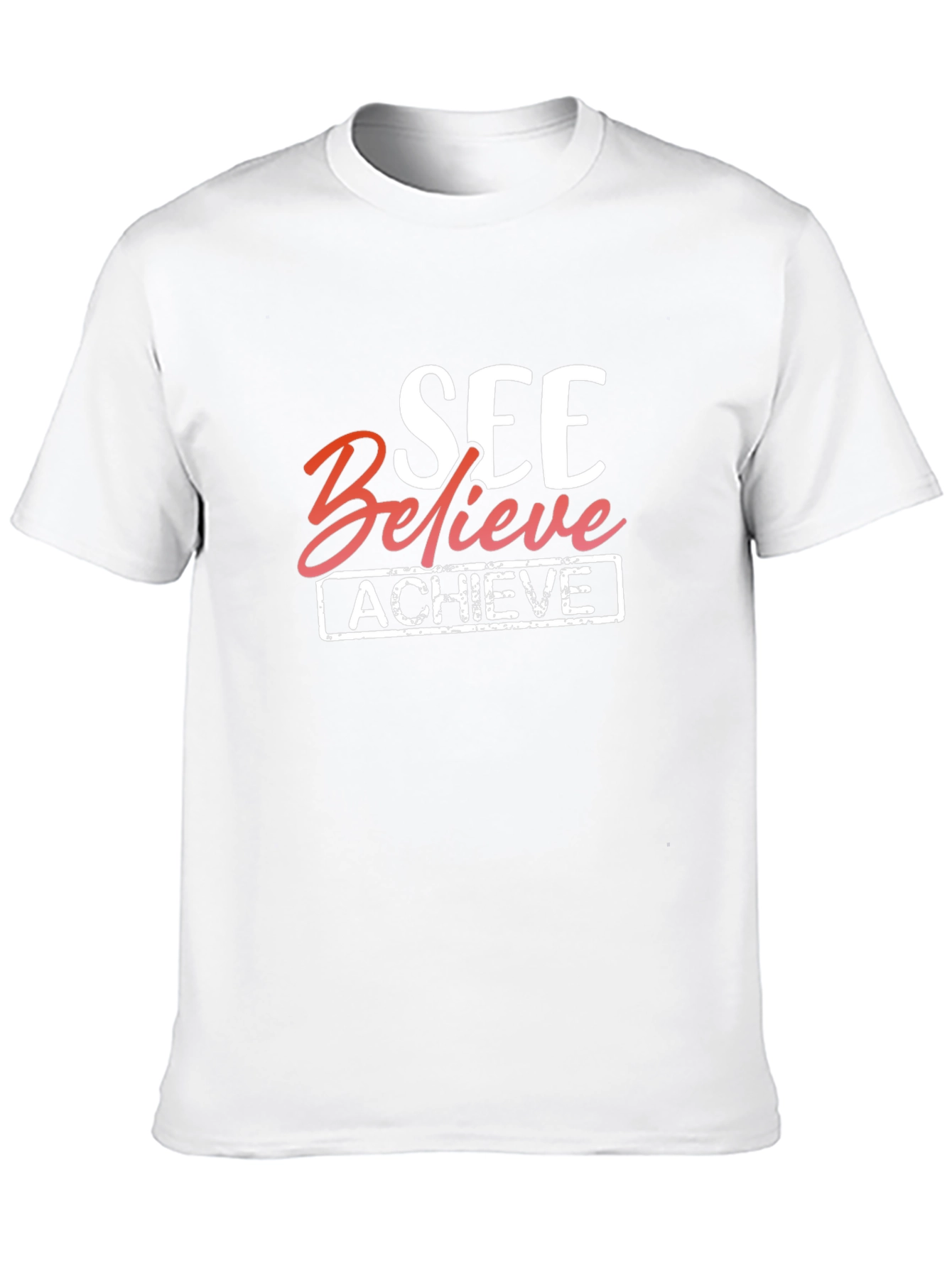 See Believe Achieve Graphic Tee - Motivational T-Shirt