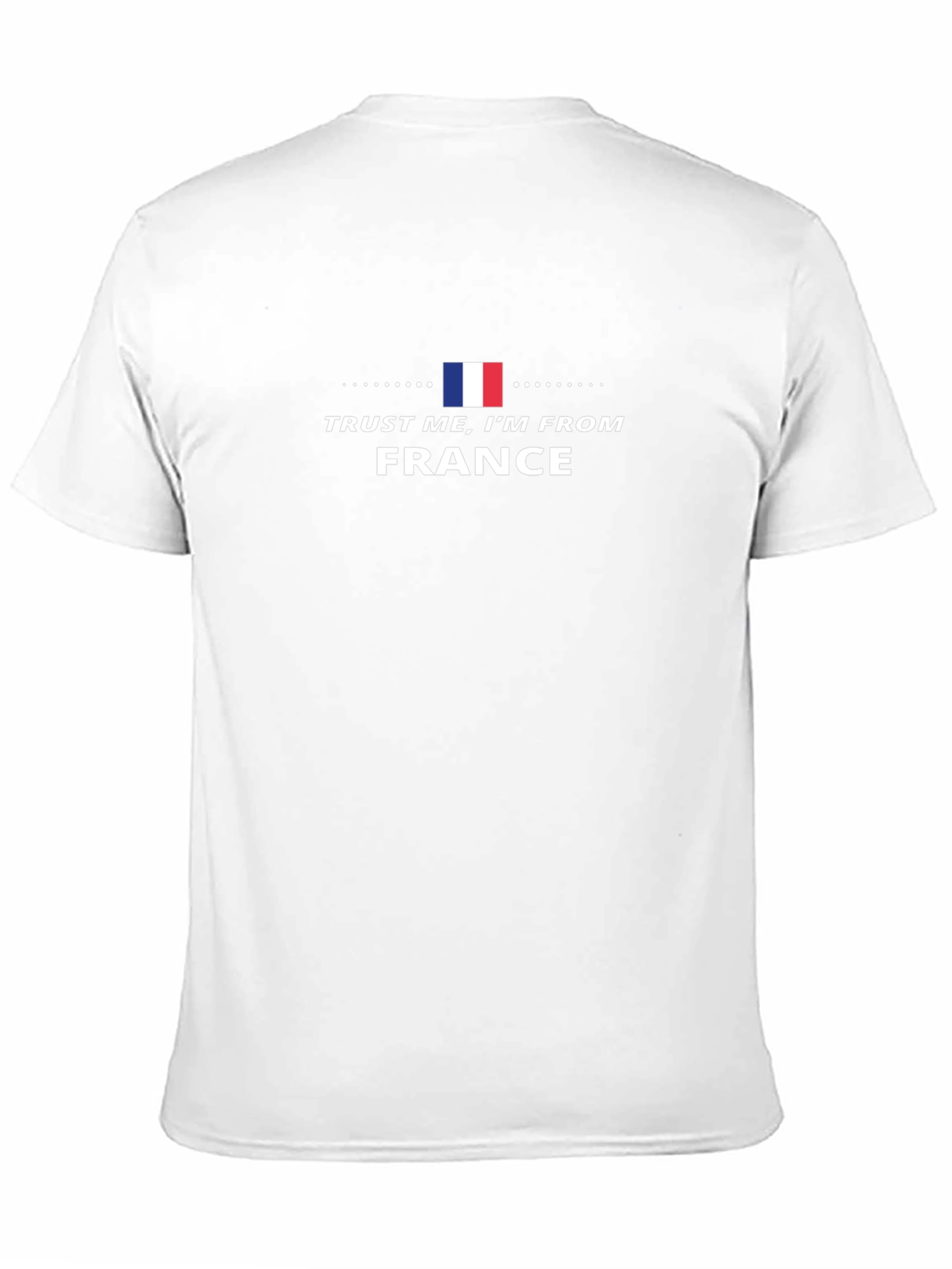 Trust Me Im From France Tee