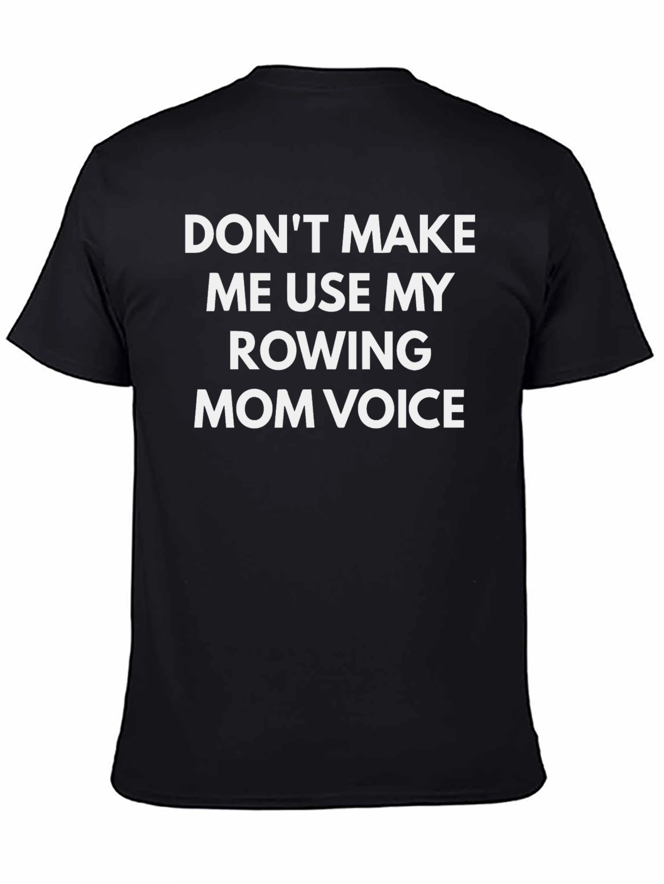 Rowing Mom Voice T-Shirt - Funny Graphic Tee