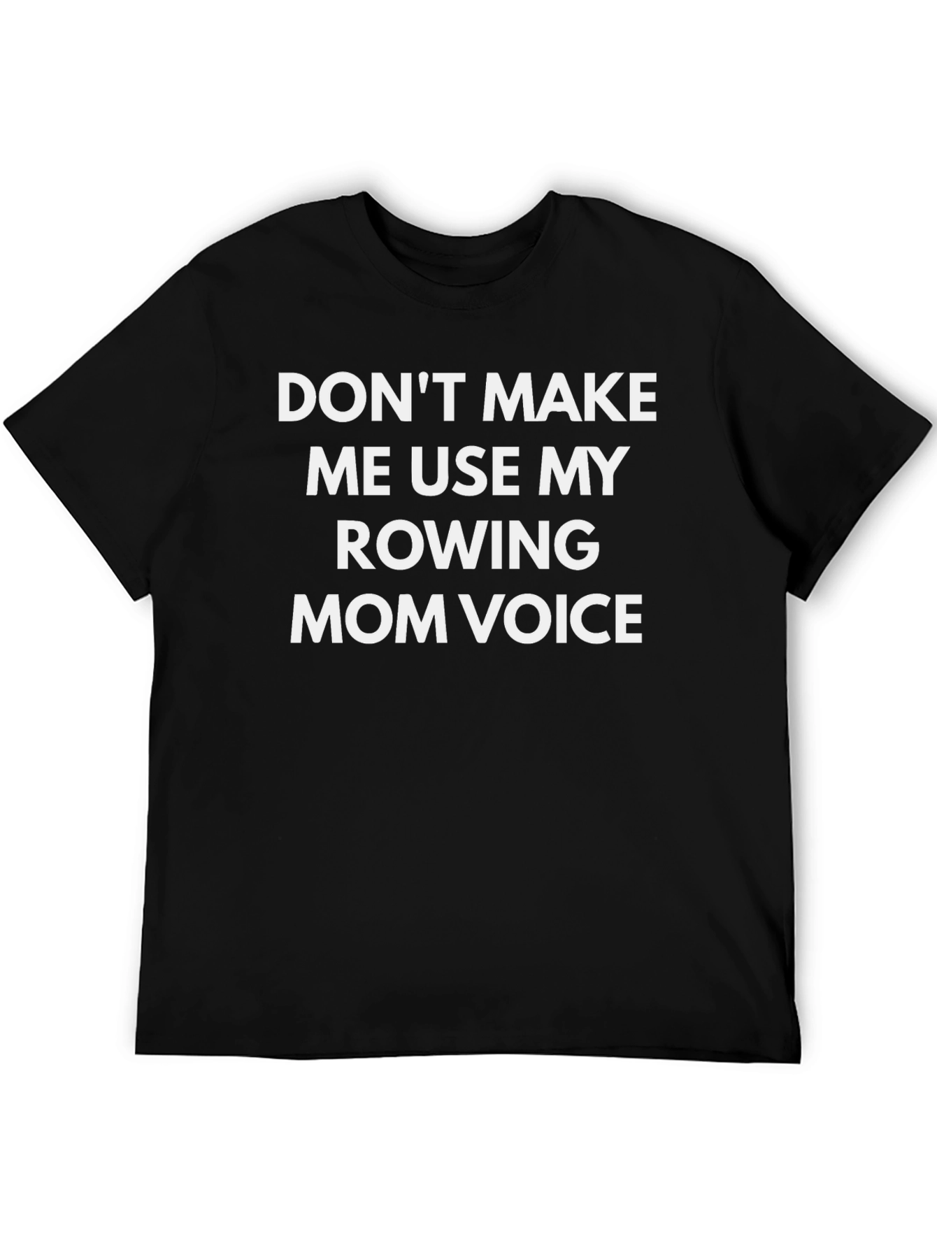 Rowing Mom Voice T-Shirt - Funny Graphic Tee
