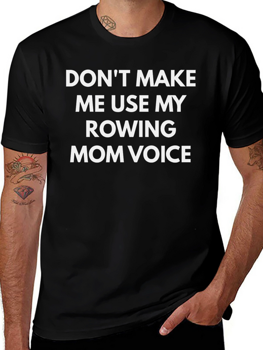Rowing Mom Voice T-Shirt - Funny Graphic Tee