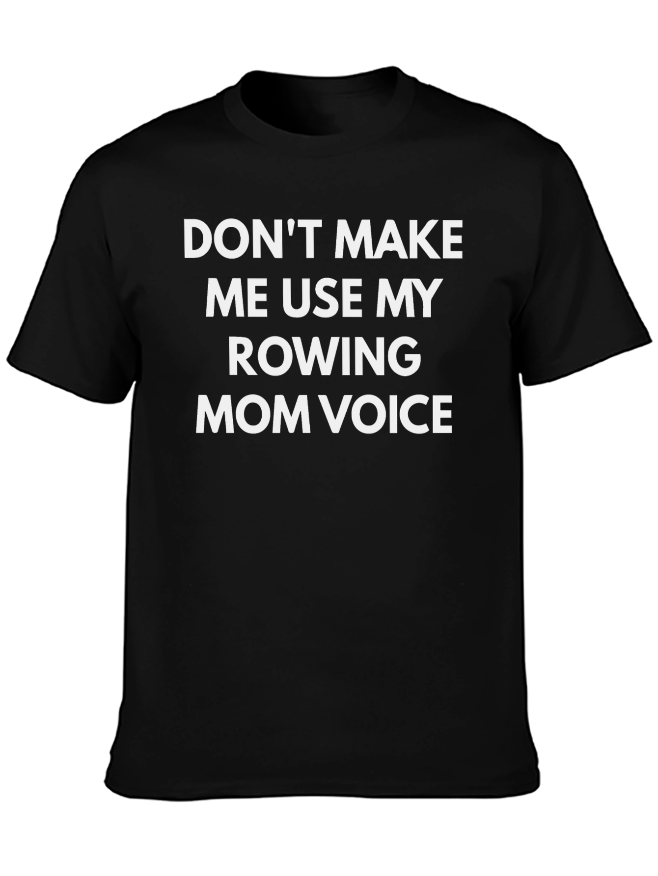 Rowing Mom Voice T-Shirt - Funny Graphic Tee