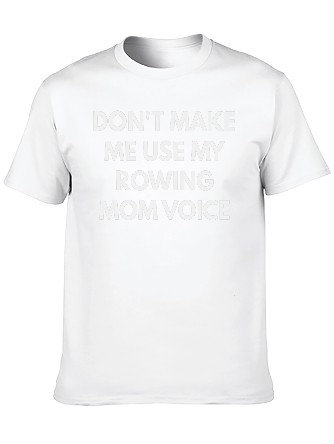 Rowing Mom Voice T-Shirt - Funny Graphic Tee