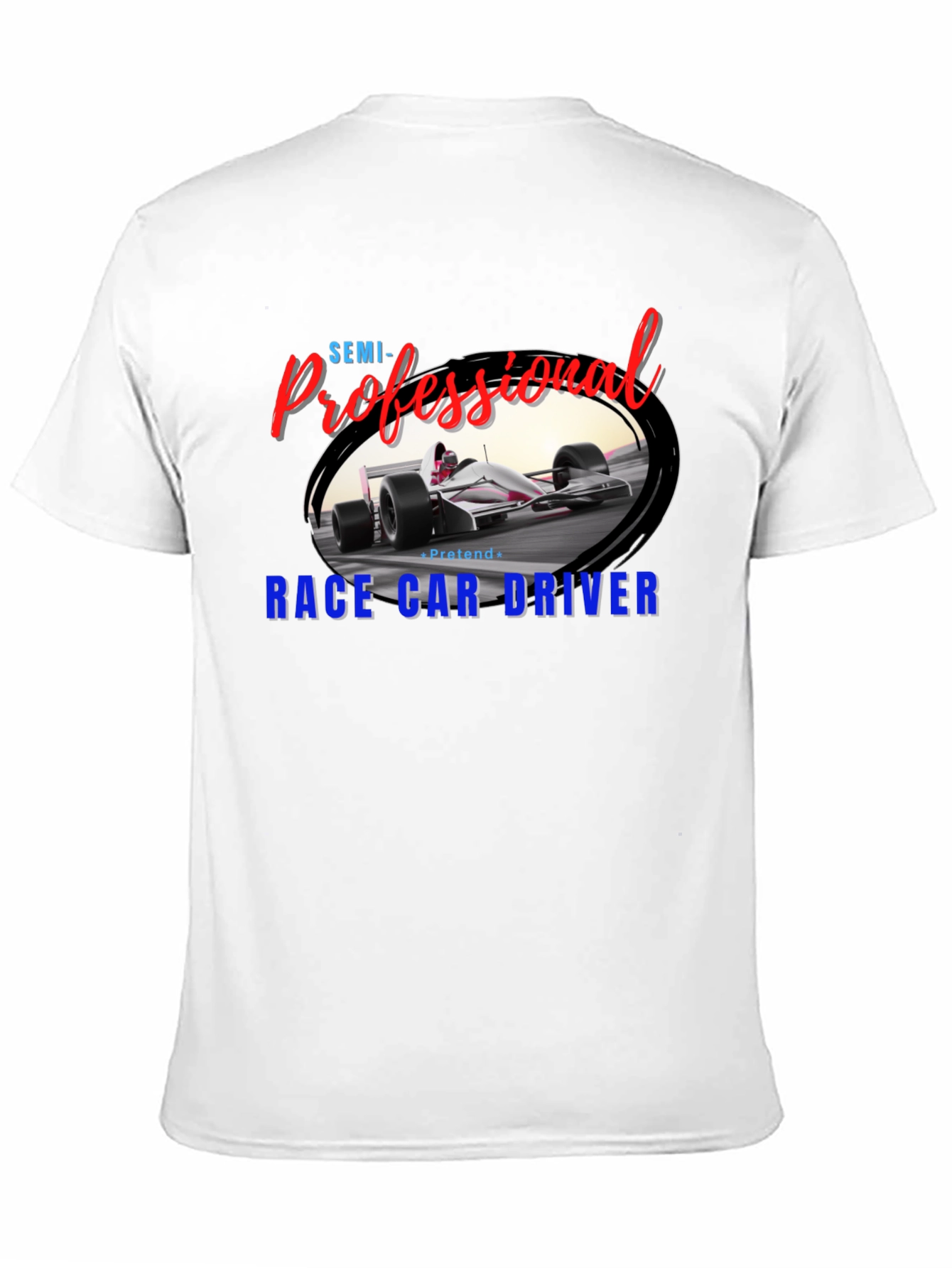Semi-Professional Race Car Driver Graphic Tee