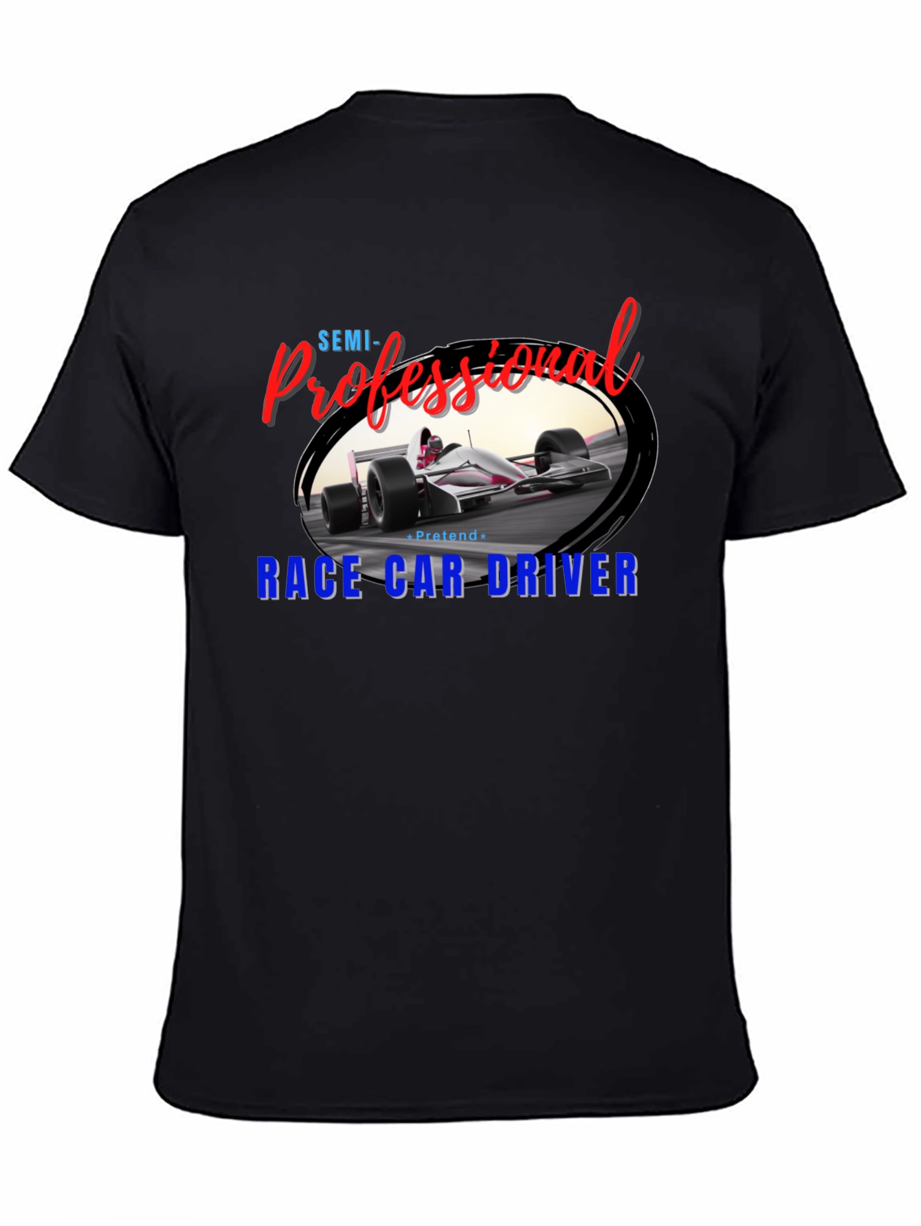 Semi-Professional Race Car Driver Graphic Tee