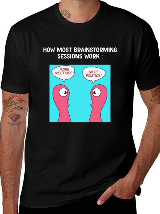 Brainstorming Humor T-Shirt - Meetings & Politics