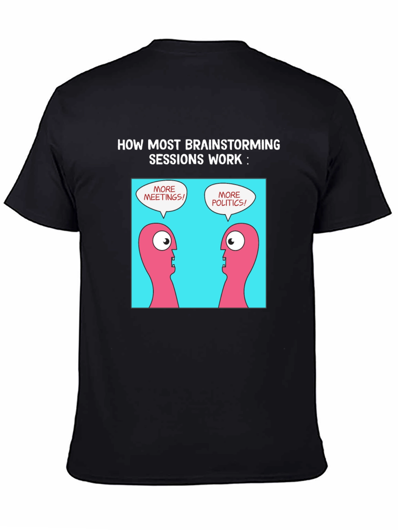 Brainstorming Humor T-Shirt - Meetings & Politics