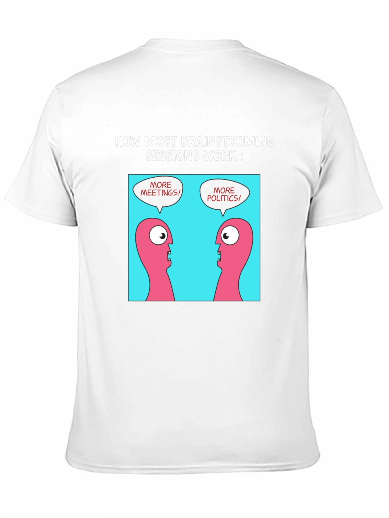 Brainstorming Humor T-Shirt - Meetings & Politics