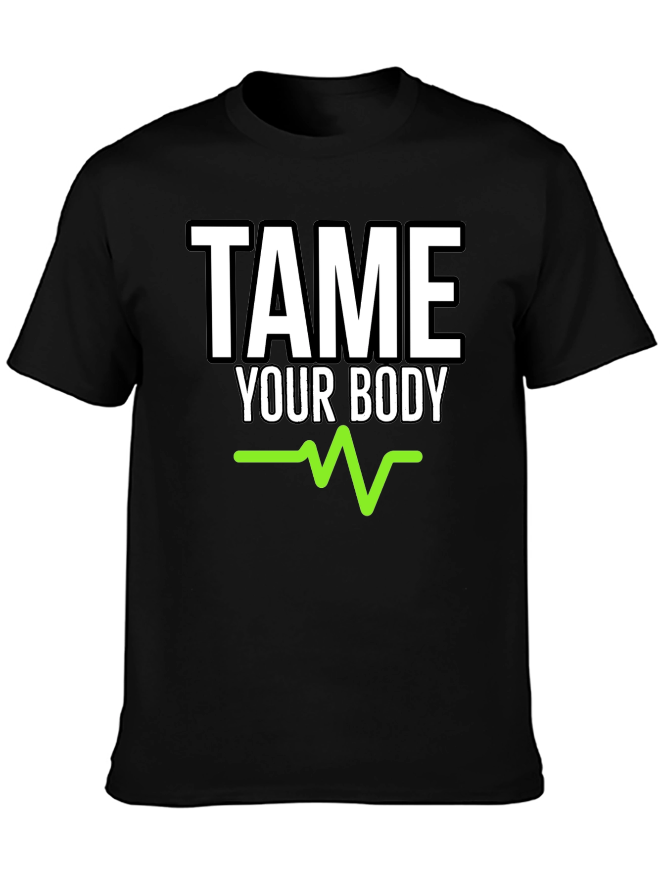 Tame Your Body Graphic Tee - Fitness Motivation Shirt