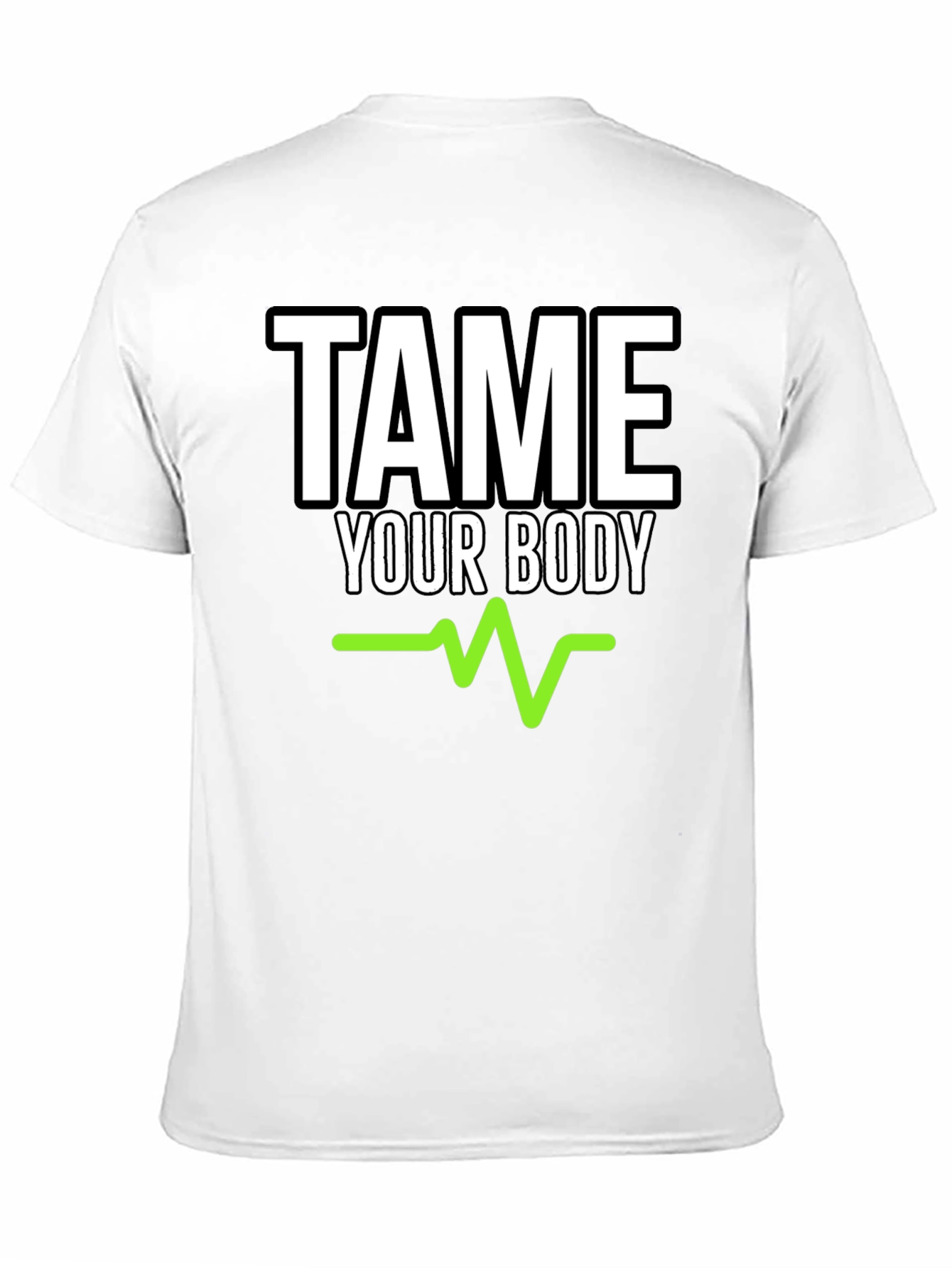 Tame Your Body Graphic Tee - Fitness Motivation Shirt
