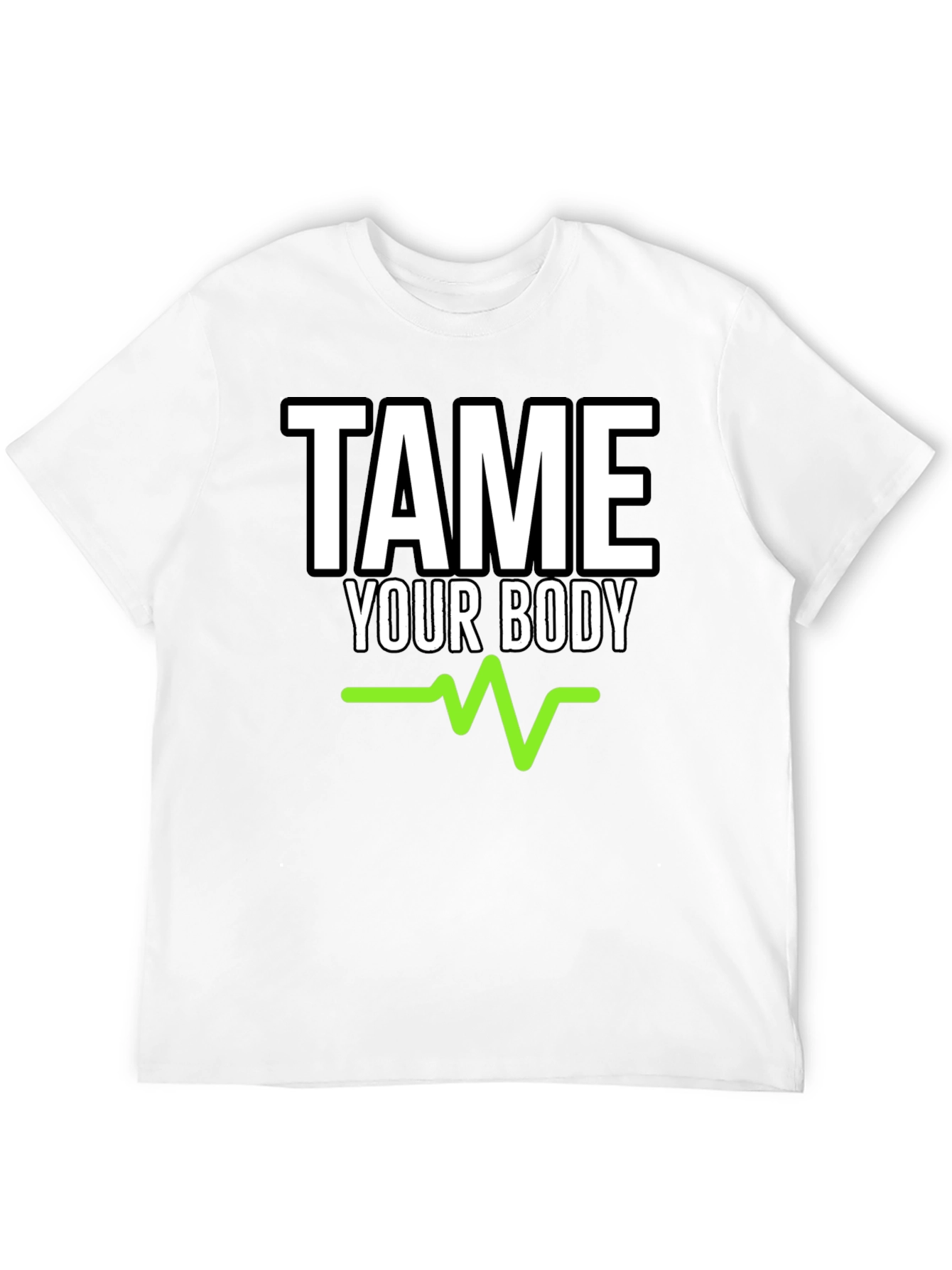 Tame Your Body Graphic Tee - Fitness Motivation Shirt