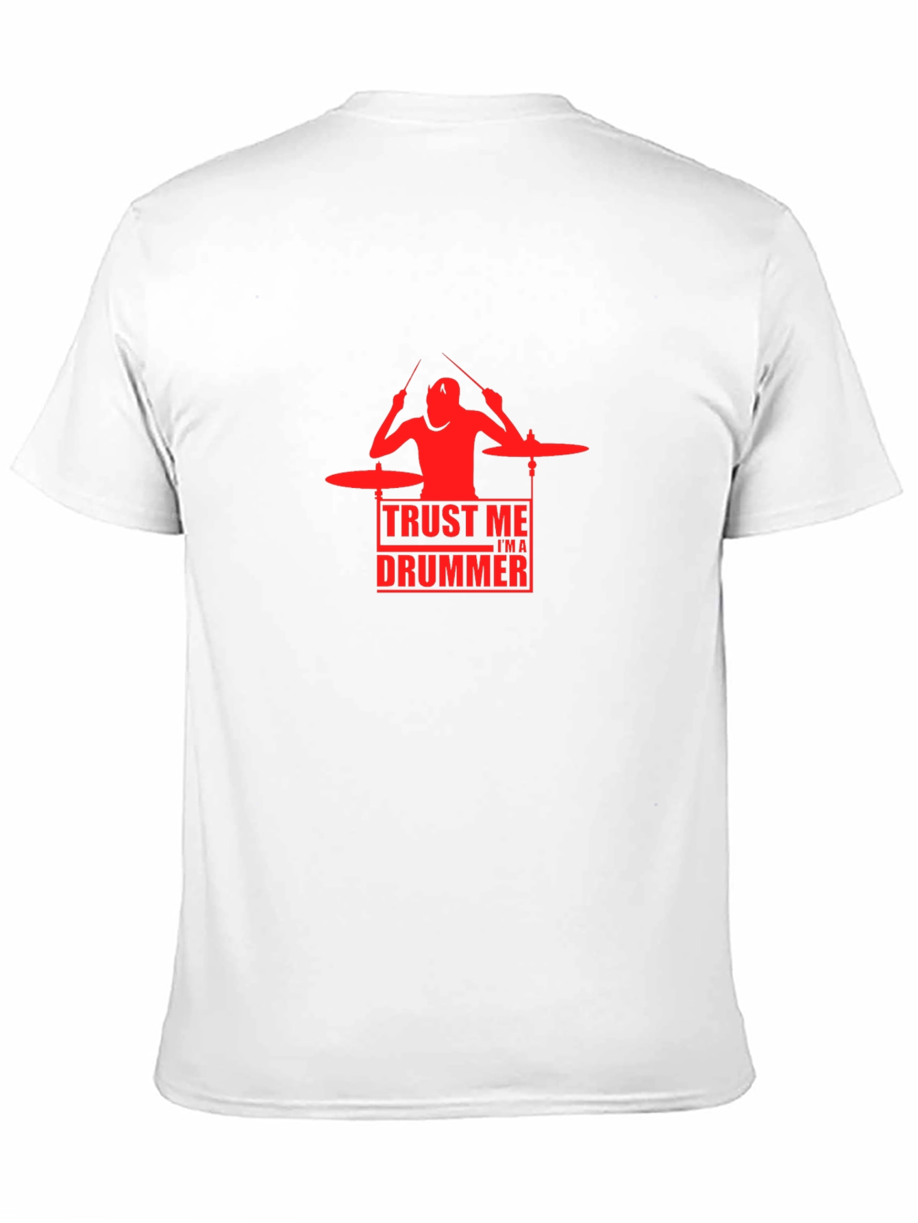 Trust Me Im A Drummer Graphic T-Shirt