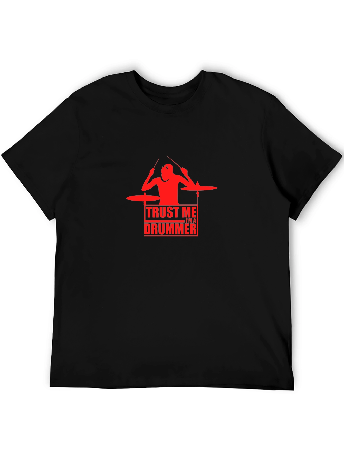 Trust Me Im A Drummer Graphic T-Shirt
