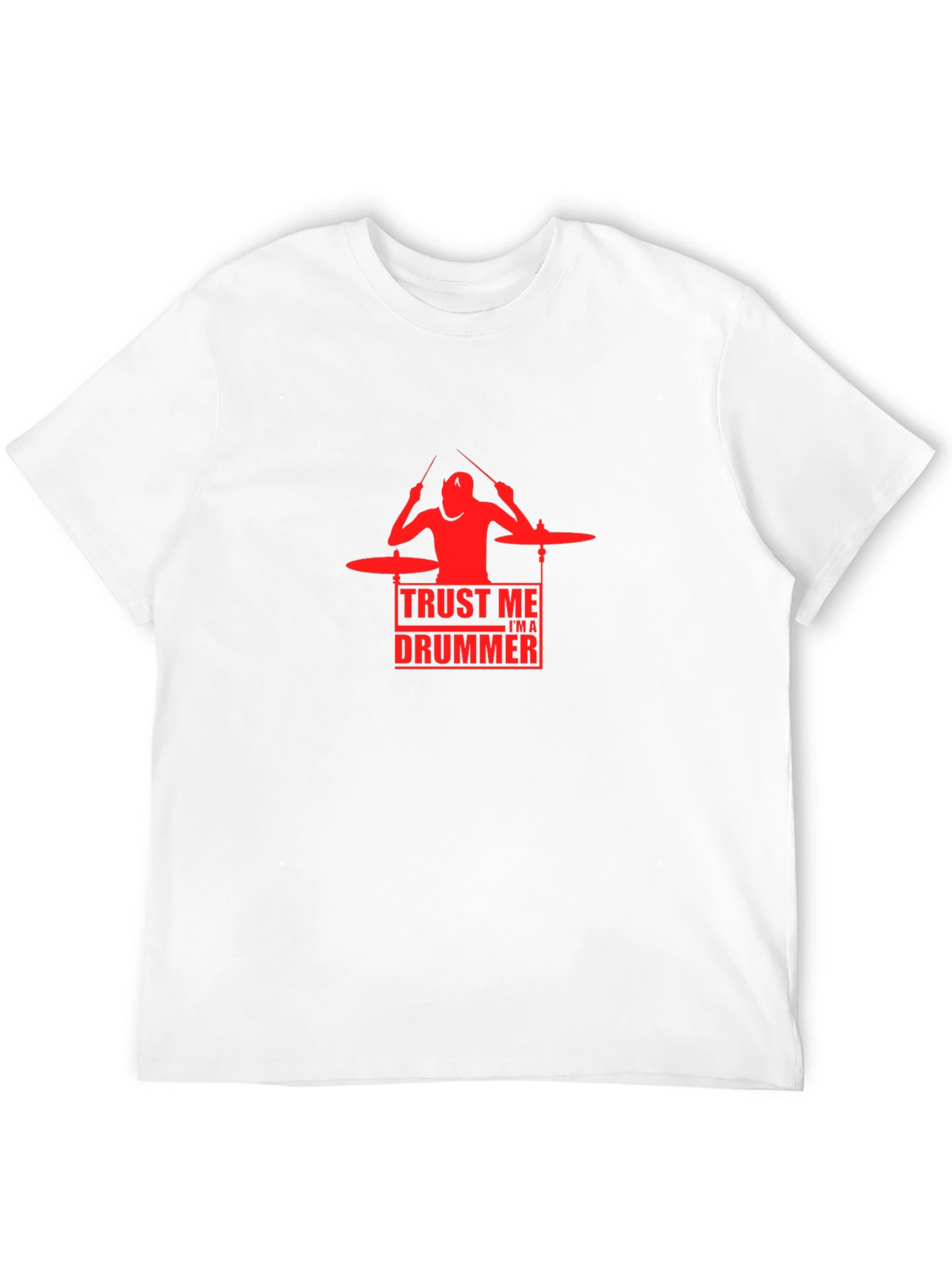 Trust Me Im A Drummer Graphic T-Shirt