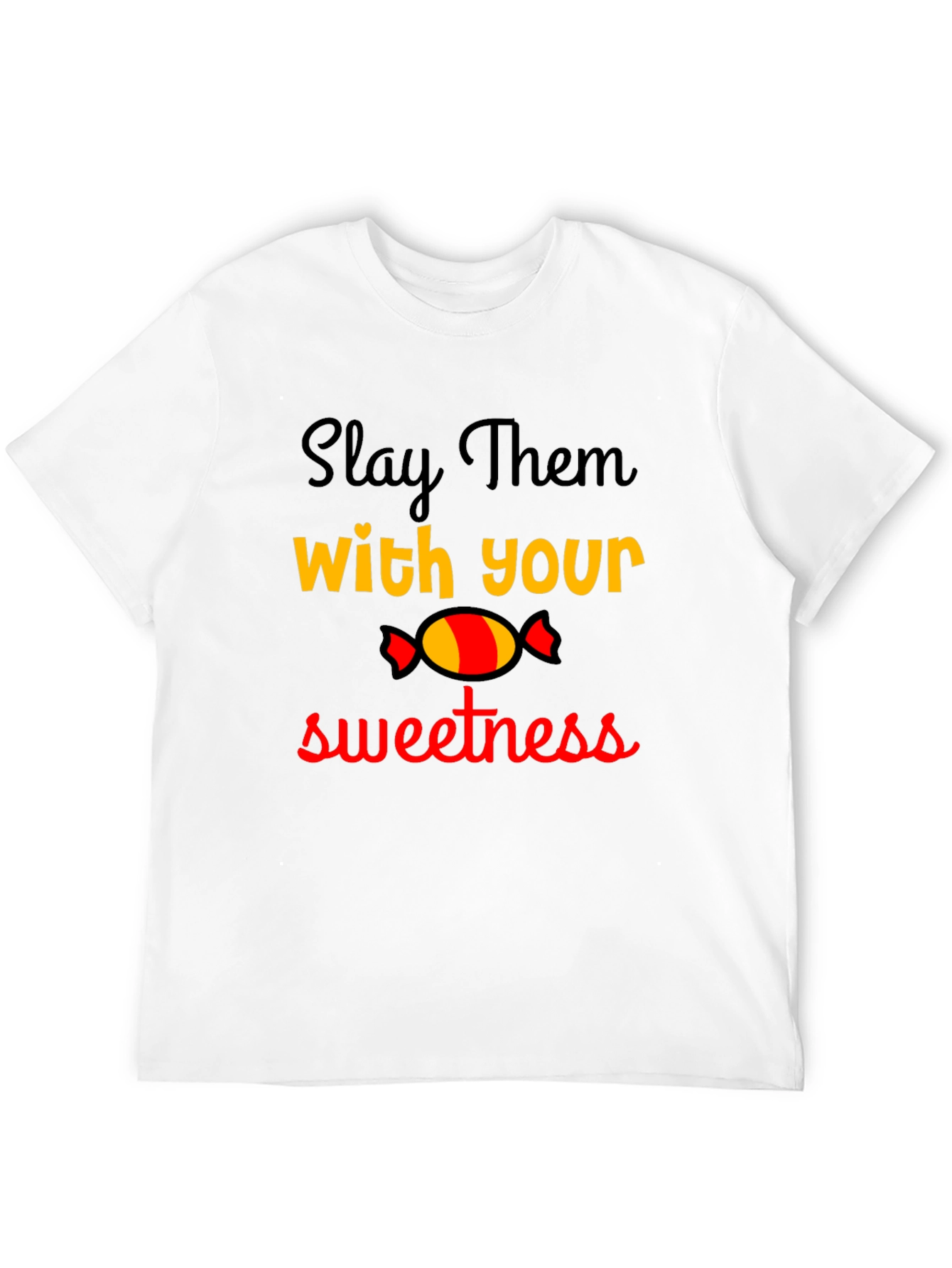 Slay Them With Your Sweetness T-Shirt