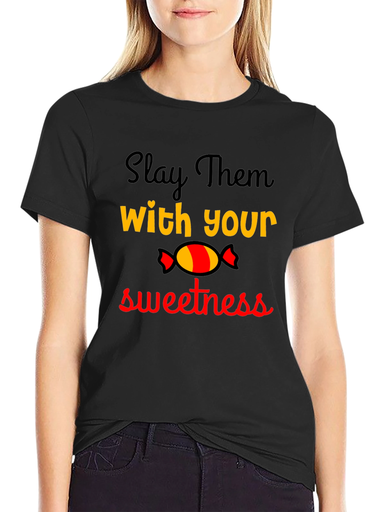 Slay Them With Your Sweetness T-Shirt