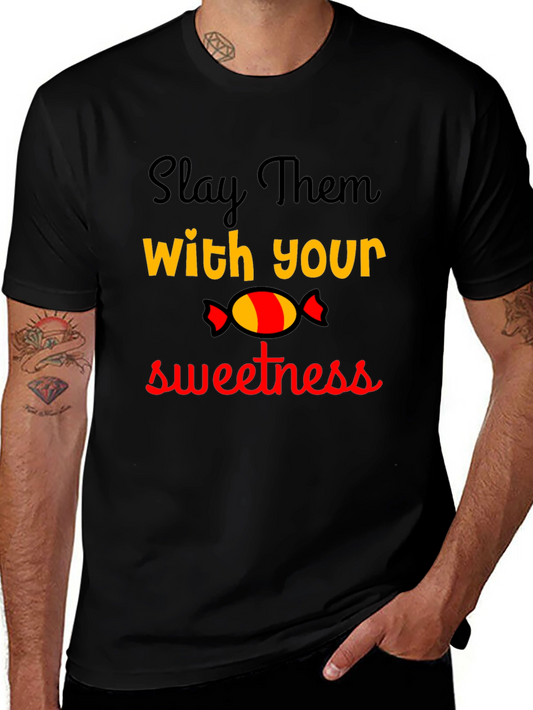 Slay Them With Your Sweetness T-Shirt