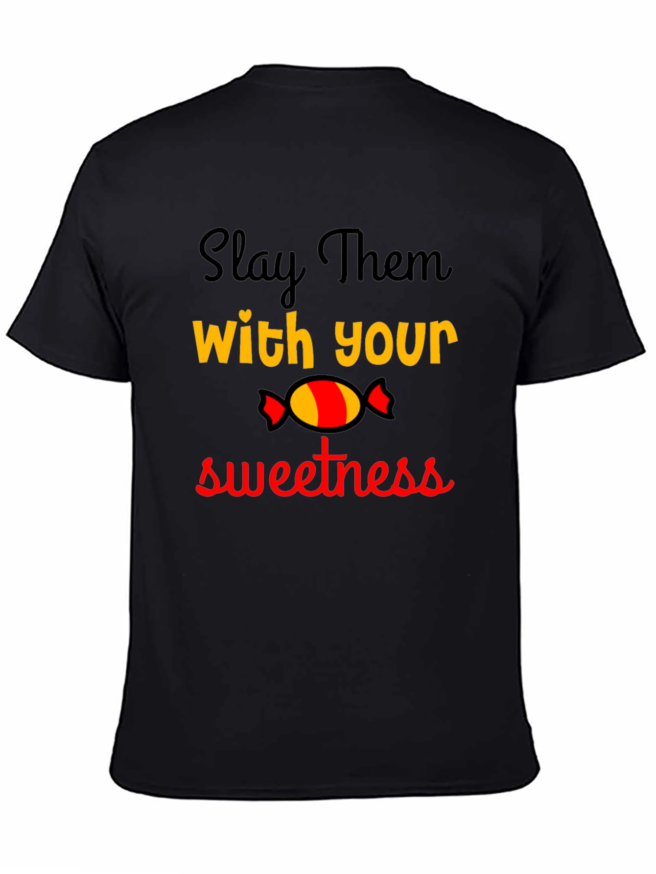 Slay Them With Your Sweetness T-Shirt