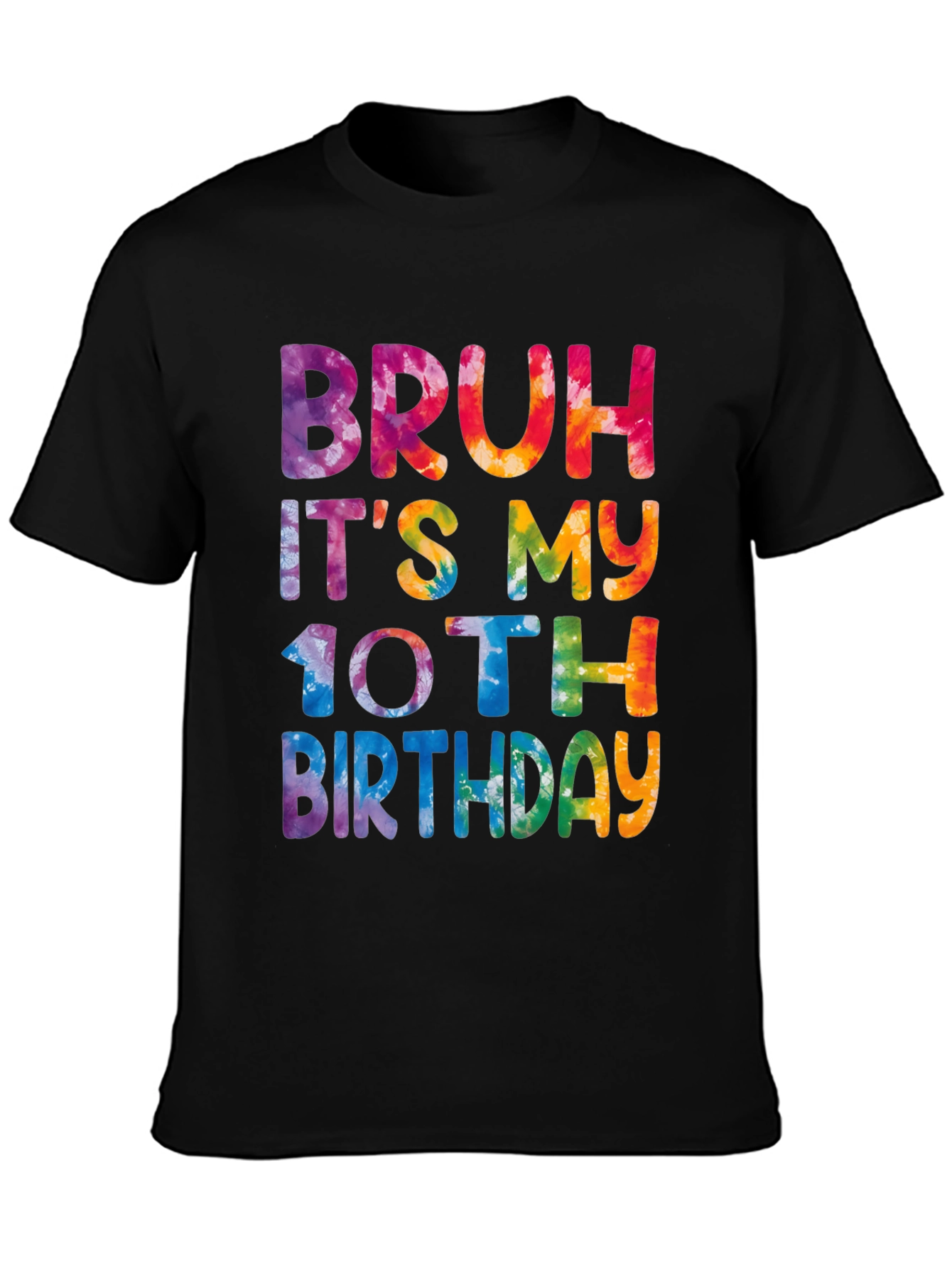 Bruh Its My 10th Birthday Tie-Dye Graphic Tee
