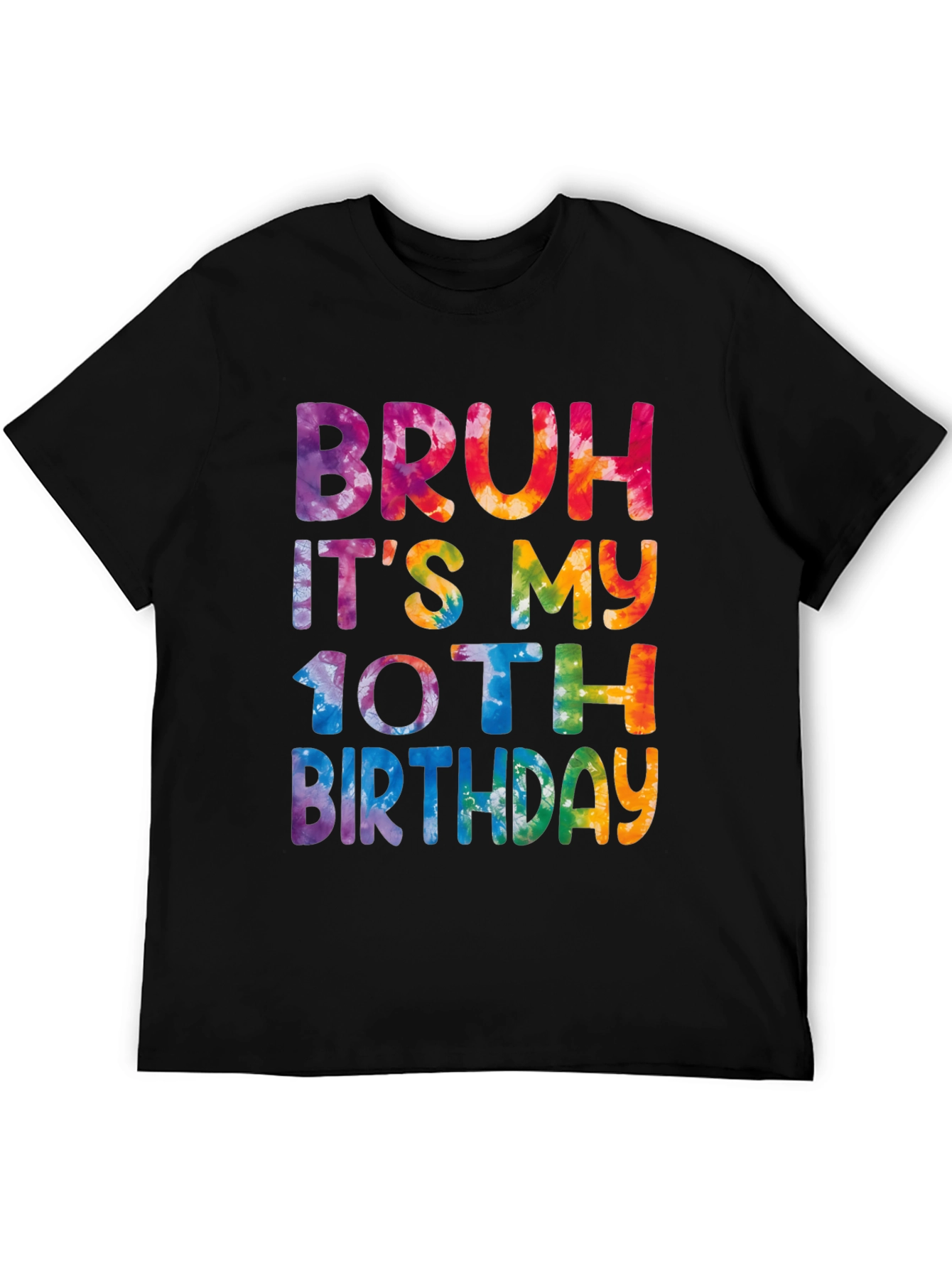 Bruh Its My 10th Birthday Tie-Dye Graphic Tee