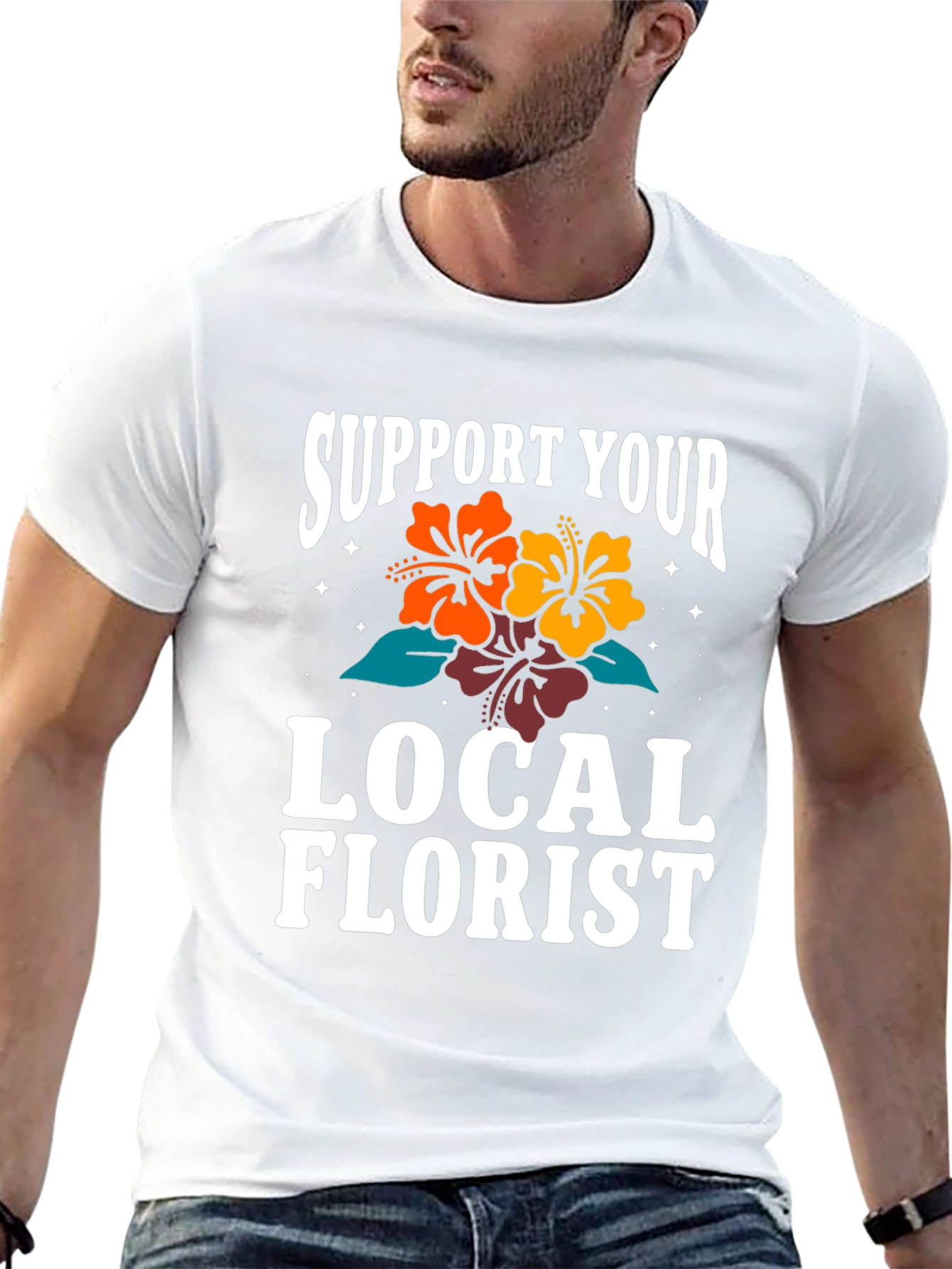Support Your Local Florist Graphic T-Shirt