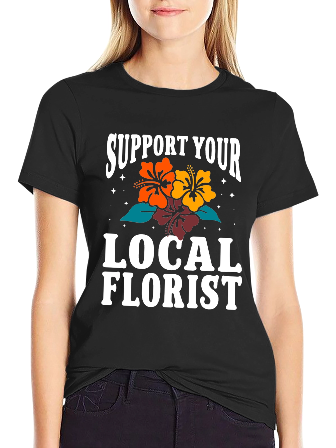 Support Your Local Florist Graphic T-Shirt