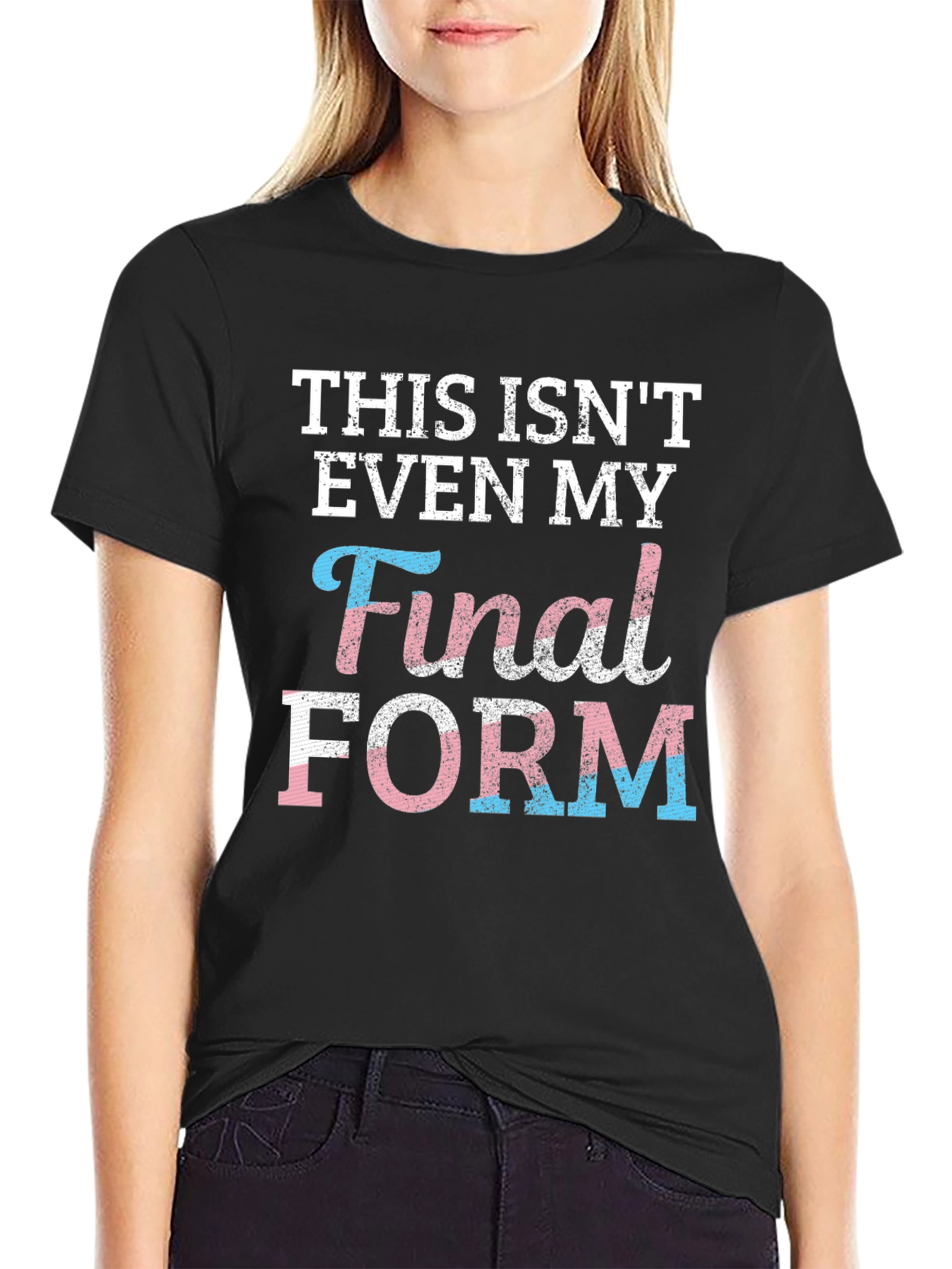 Trans Pride T-Shirt: Not My Final Form!