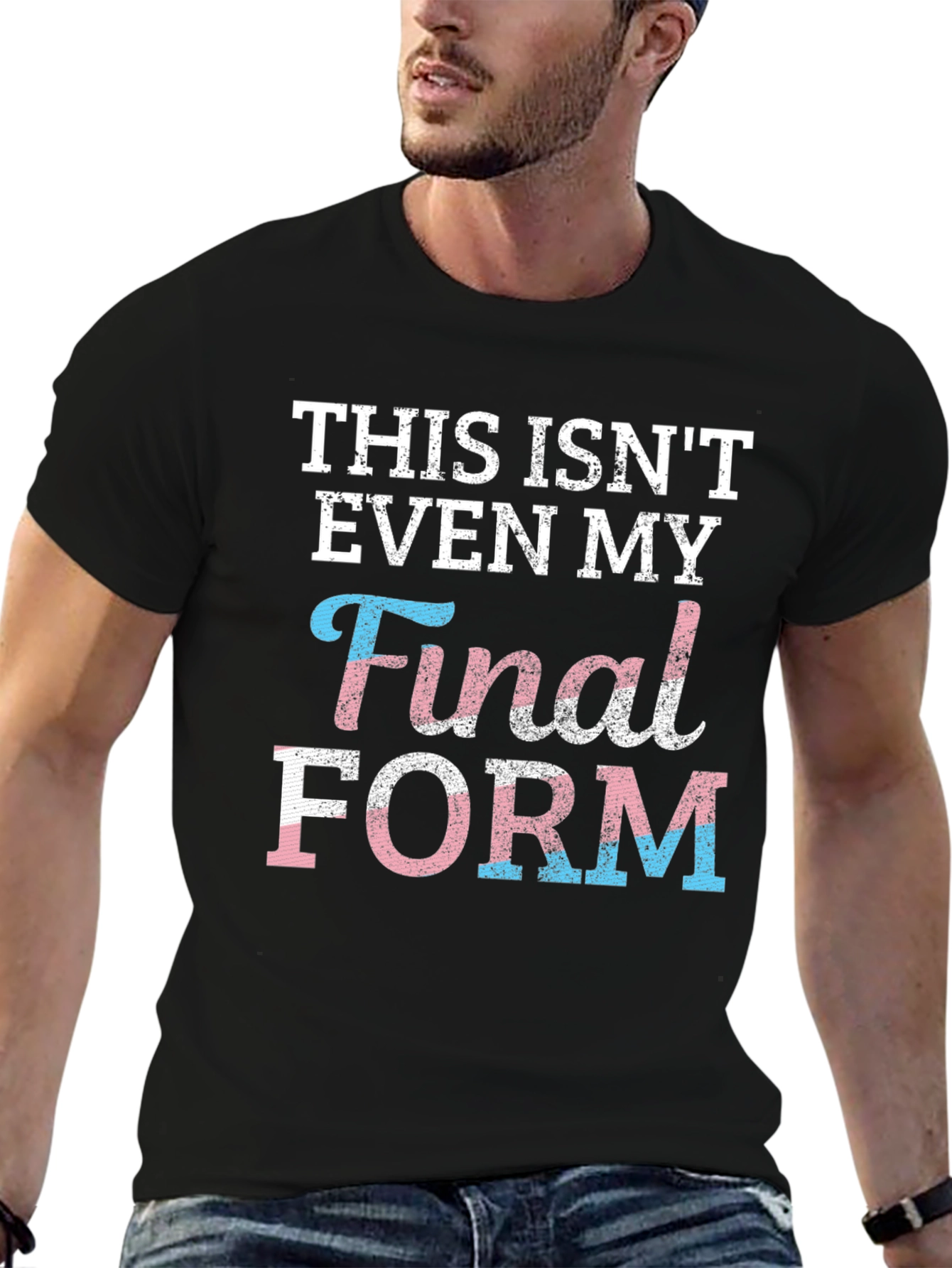 Trans Pride T-Shirt: Not My Final Form!