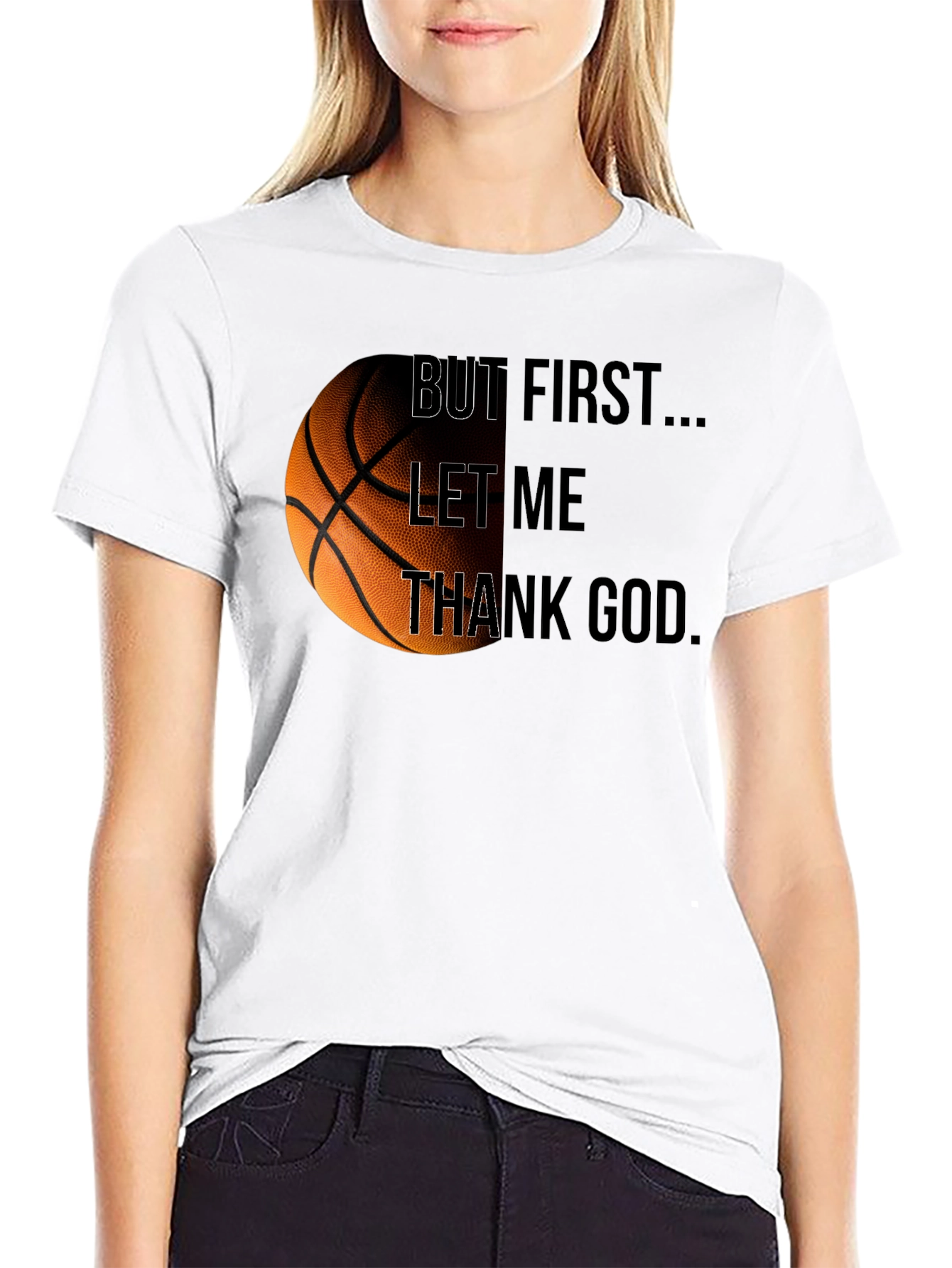 Basketball & Faith Tee: But First Thank God
