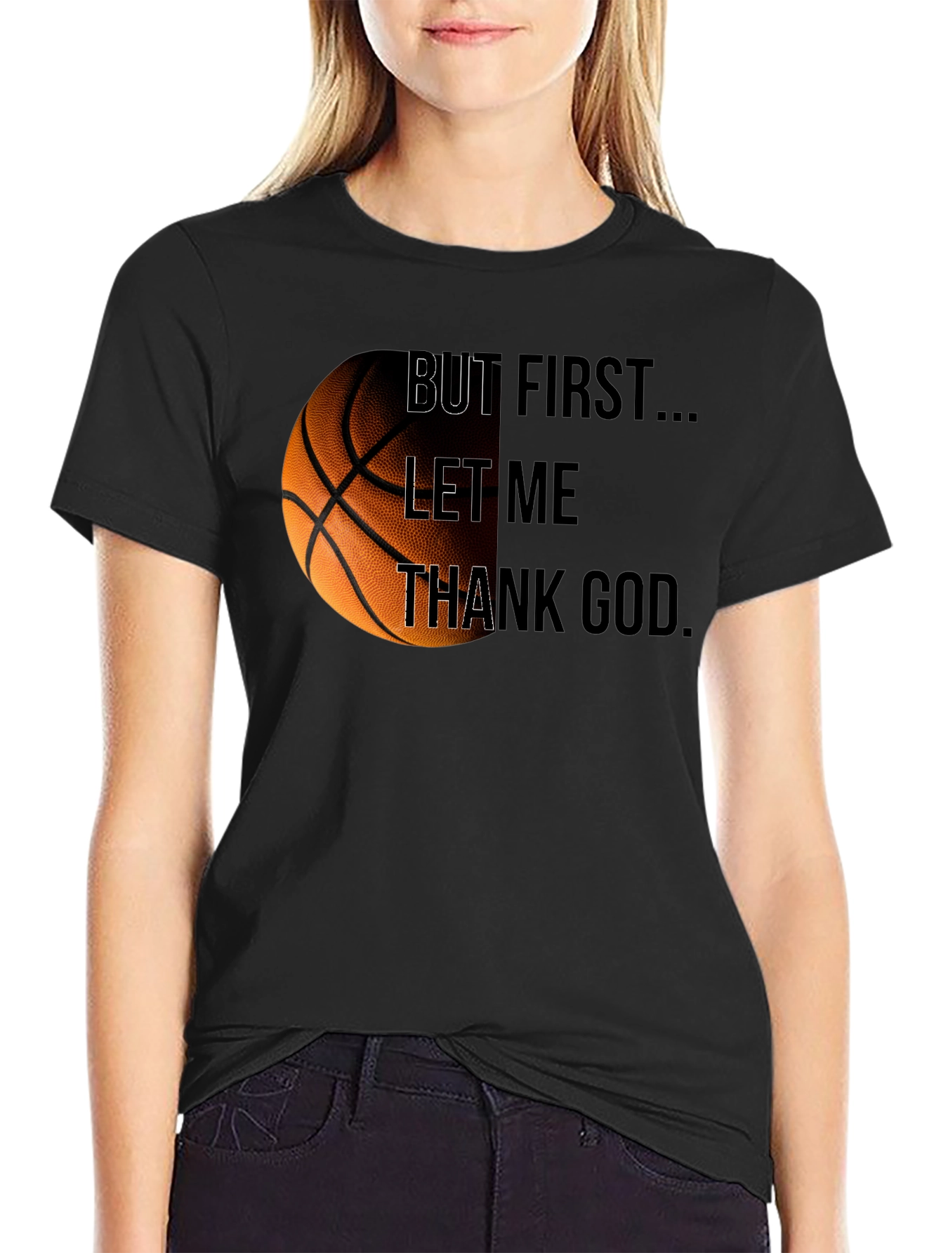 Basketball & Faith Tee: But First Thank God