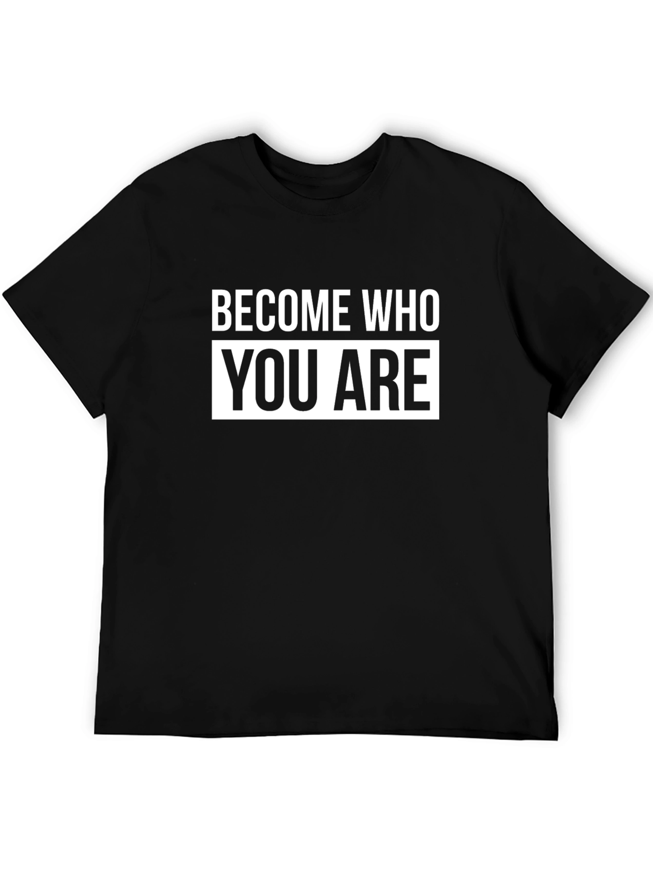 Become Who You Are T-Shirt - Inspirational Black Tee