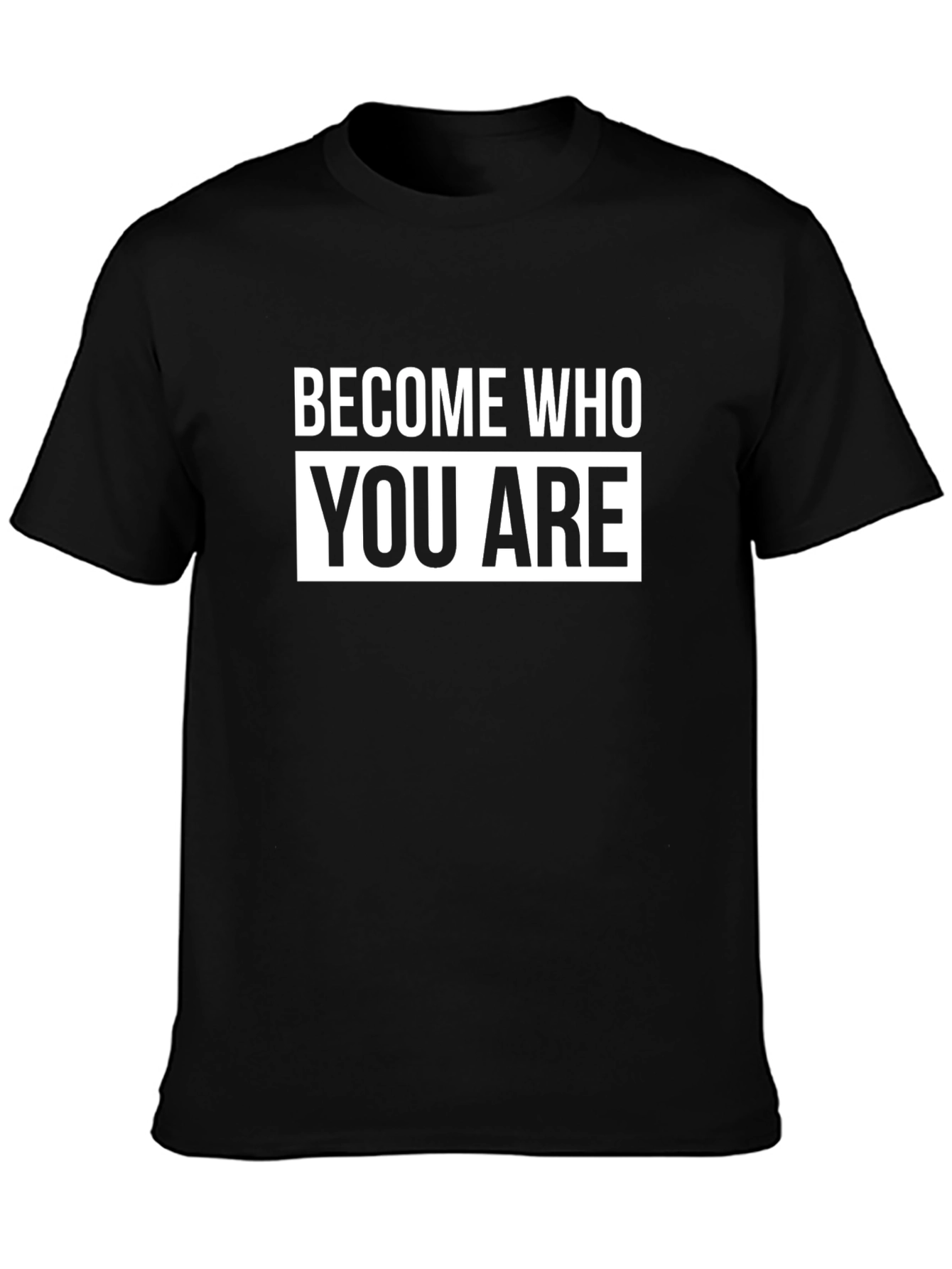 Become Who You Are T-Shirt - Inspirational Black Tee