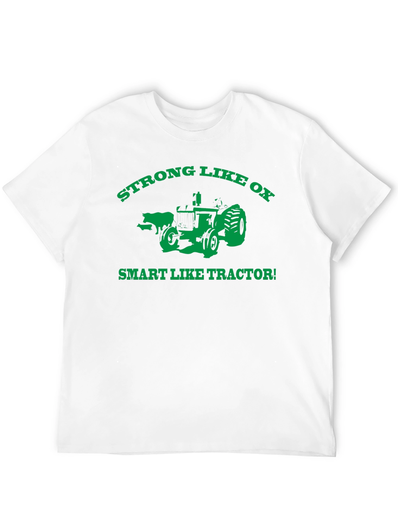 Strong Like Ox Smart Like Tractor T-Shirt