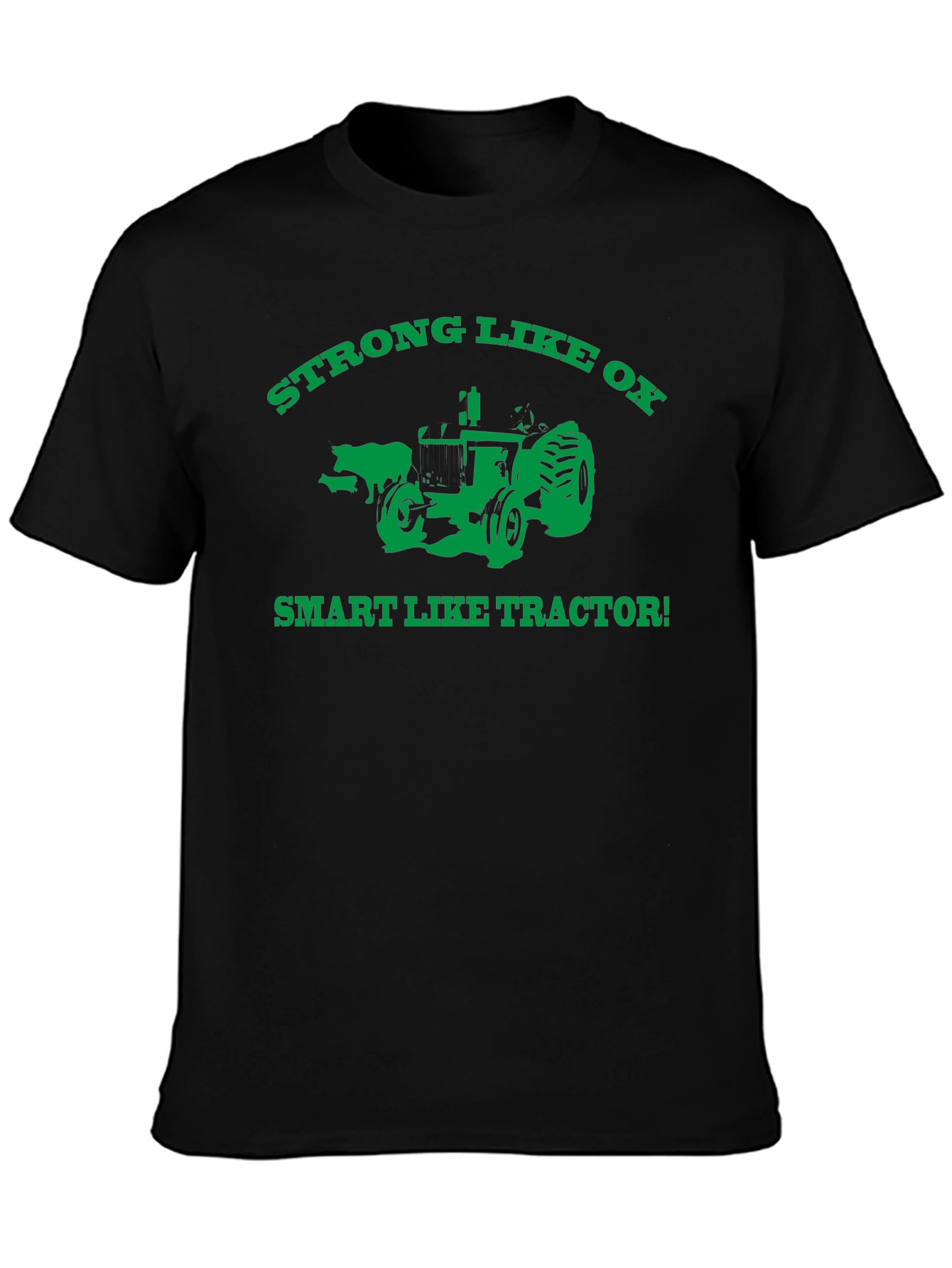 Strong Like Ox Smart Like Tractor T-Shirt