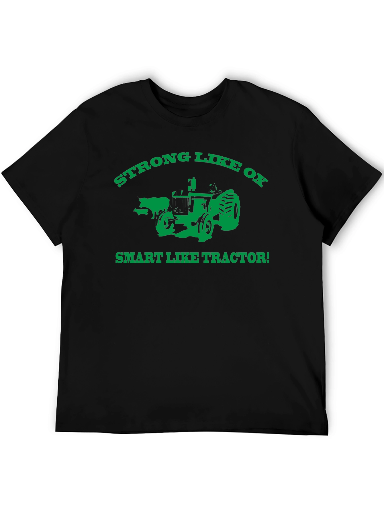 Strong Like Ox Smart Like Tractor T-Shirt