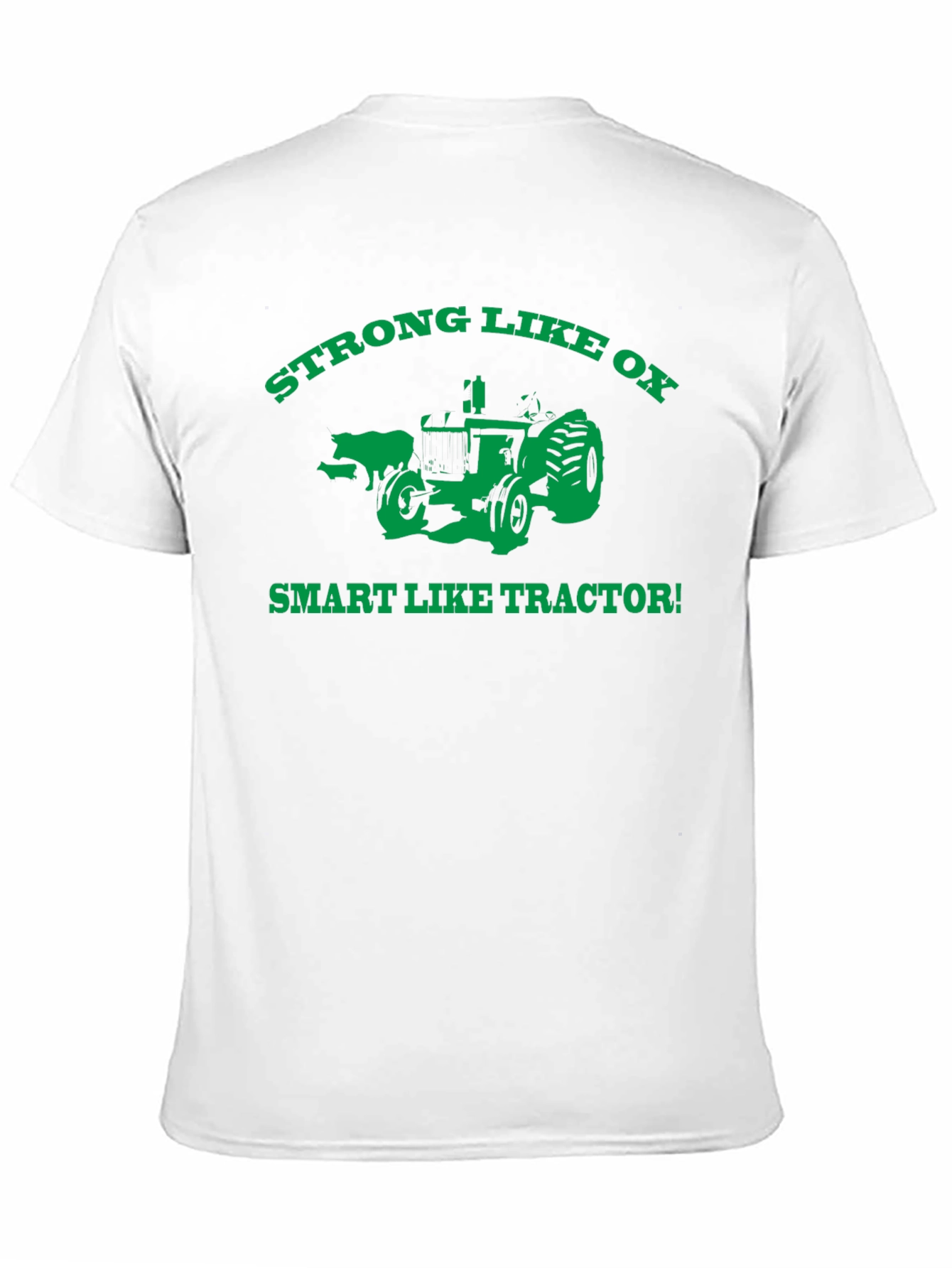Strong Like Ox Smart Like Tractor T-Shirt