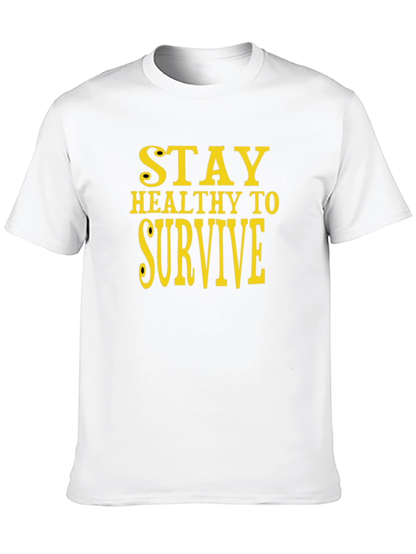 Stay Healthy to Survive Black T-Shirt