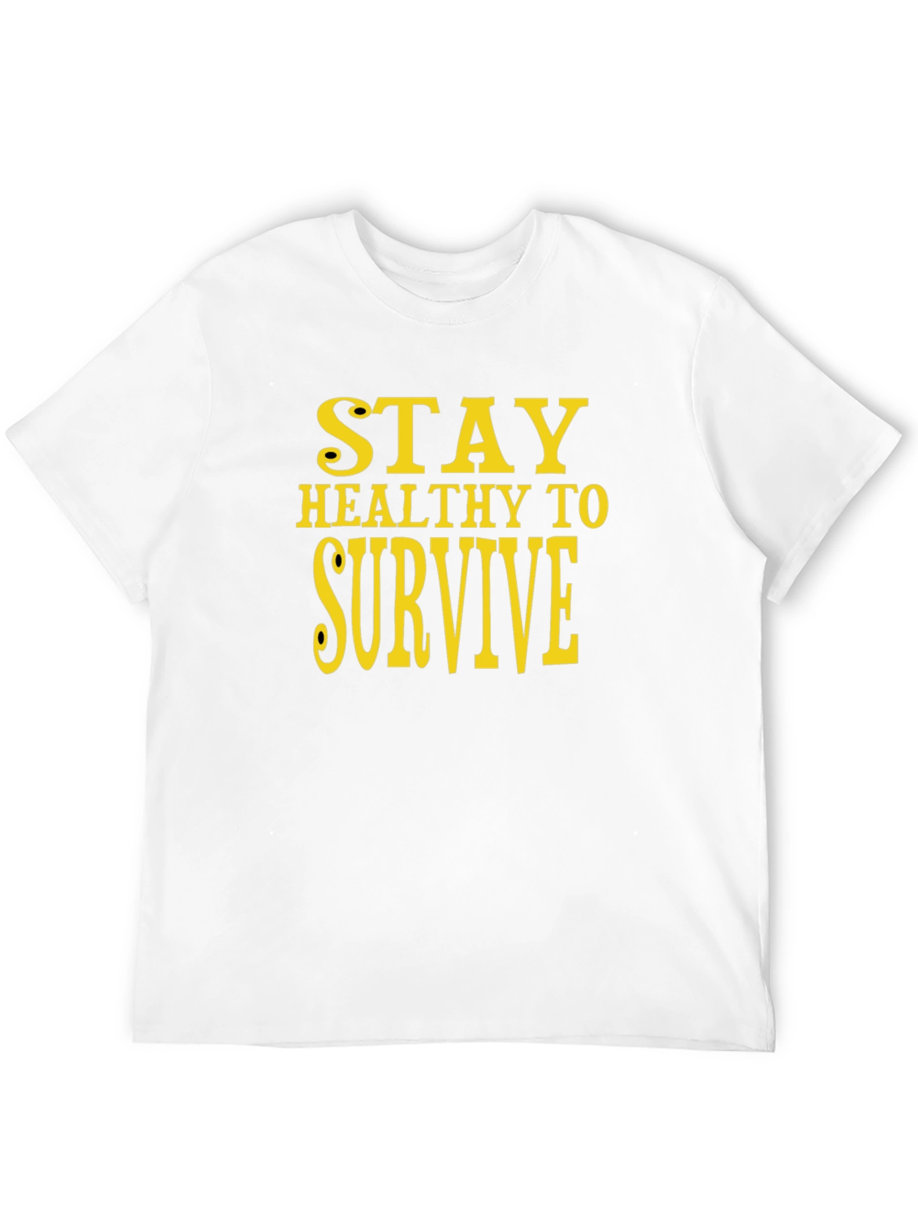 Stay Healthy to Survive Black T-Shirt