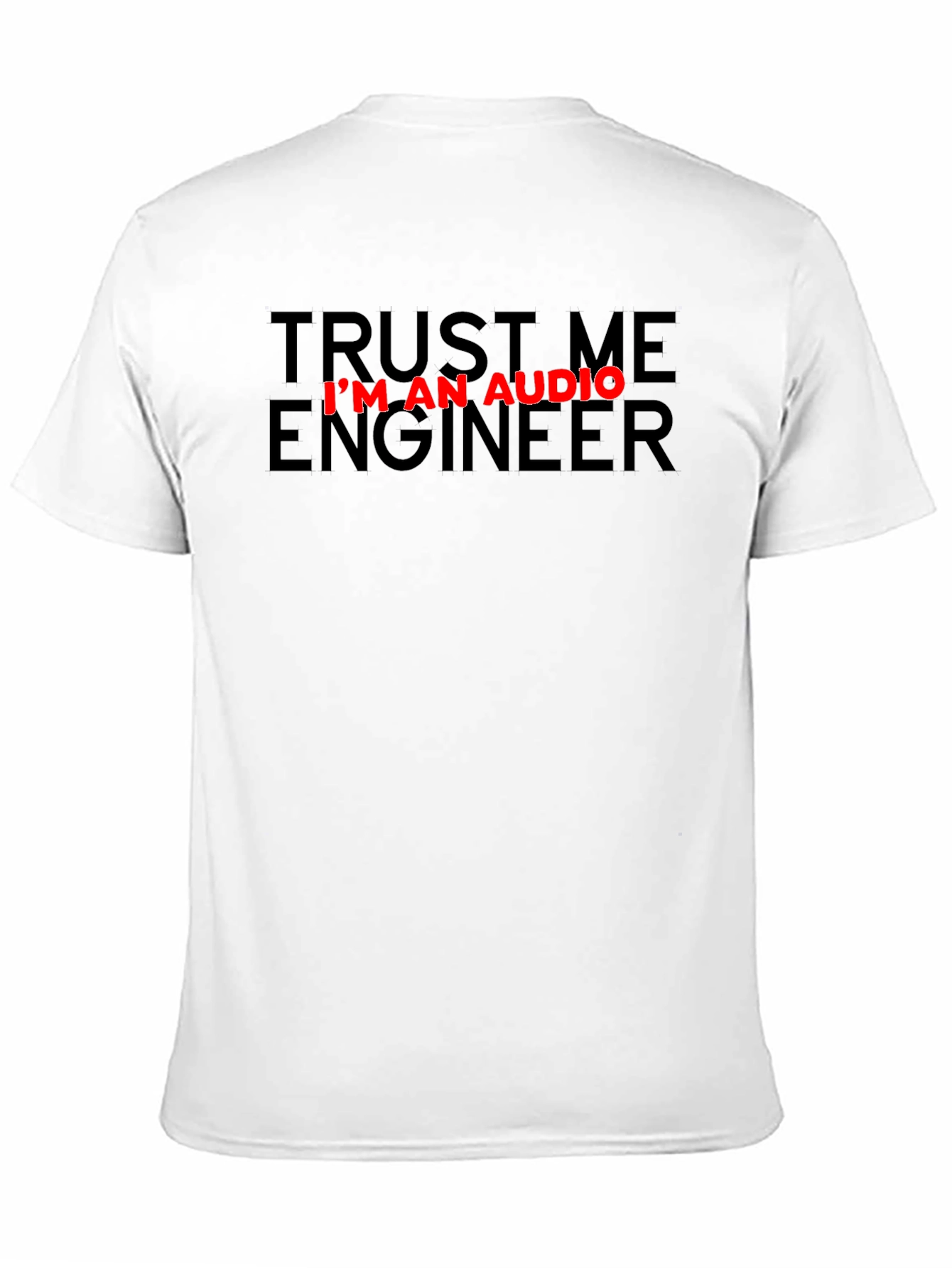 Trust Me Im An Audio Engineer Black T-Shirt